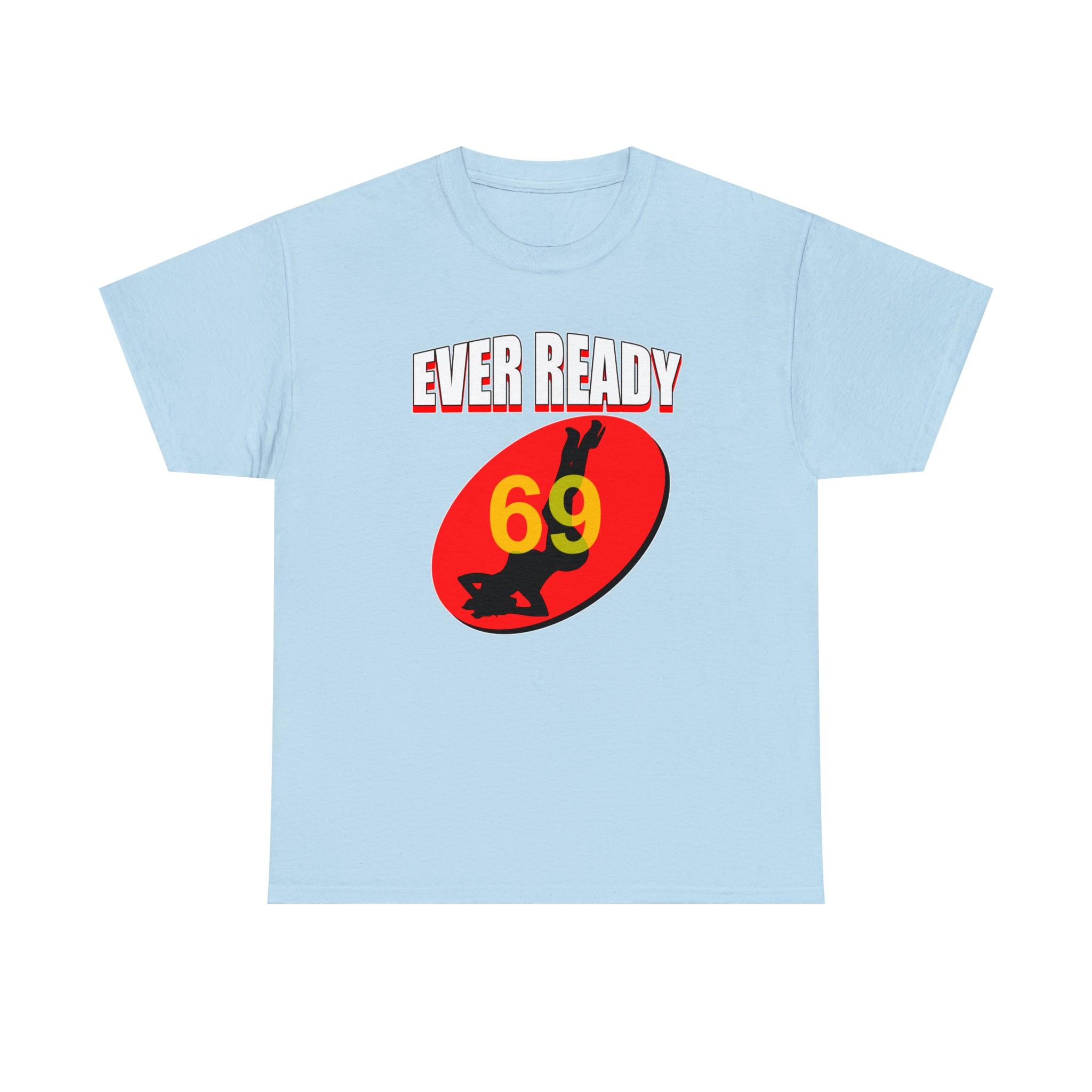 Ever Ready - T-Shirt - Witty Twisters Fashions