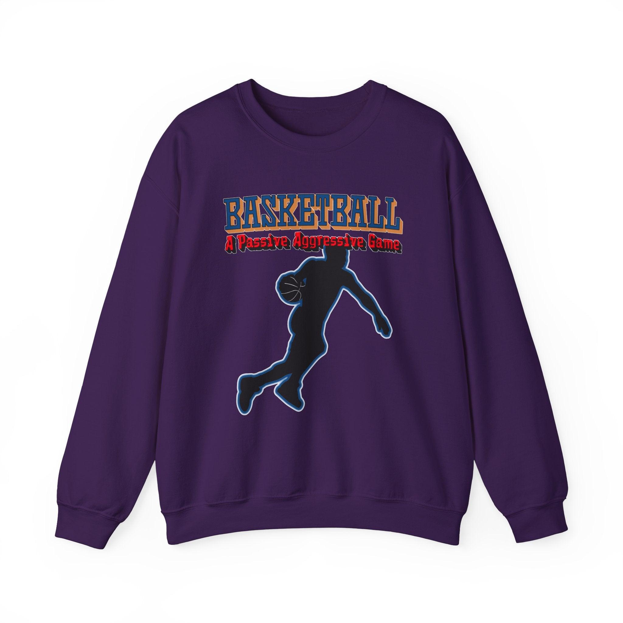 Basketball A Passive Aggressive Game - Sweatshirt - Witty Twisters Fashions