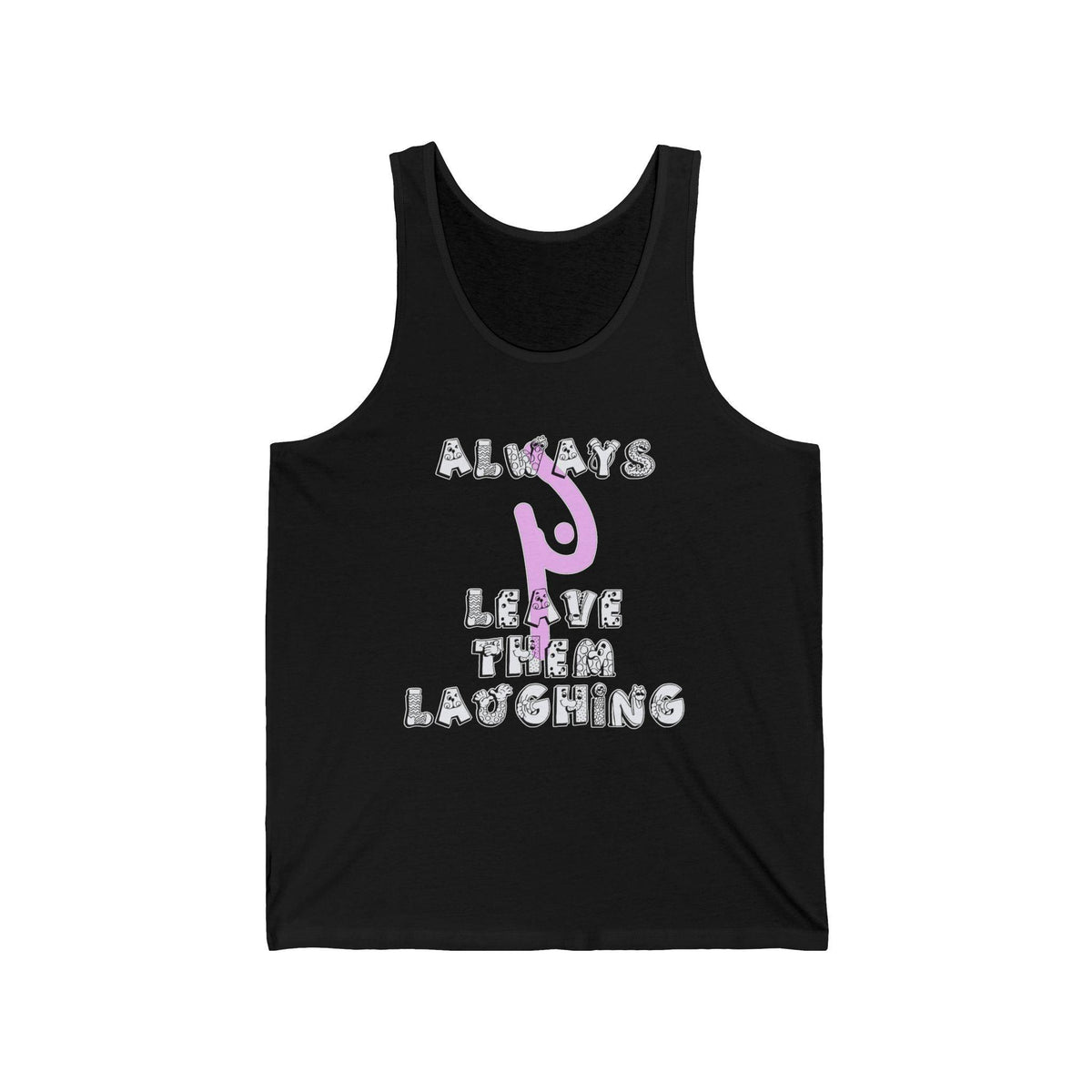 Always Leave Them Laughing - Tank Top - Witty Twisters Fashions