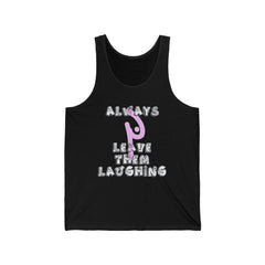 Always Leave Them Laughing - Tank Top - Witty Twisters Fashions