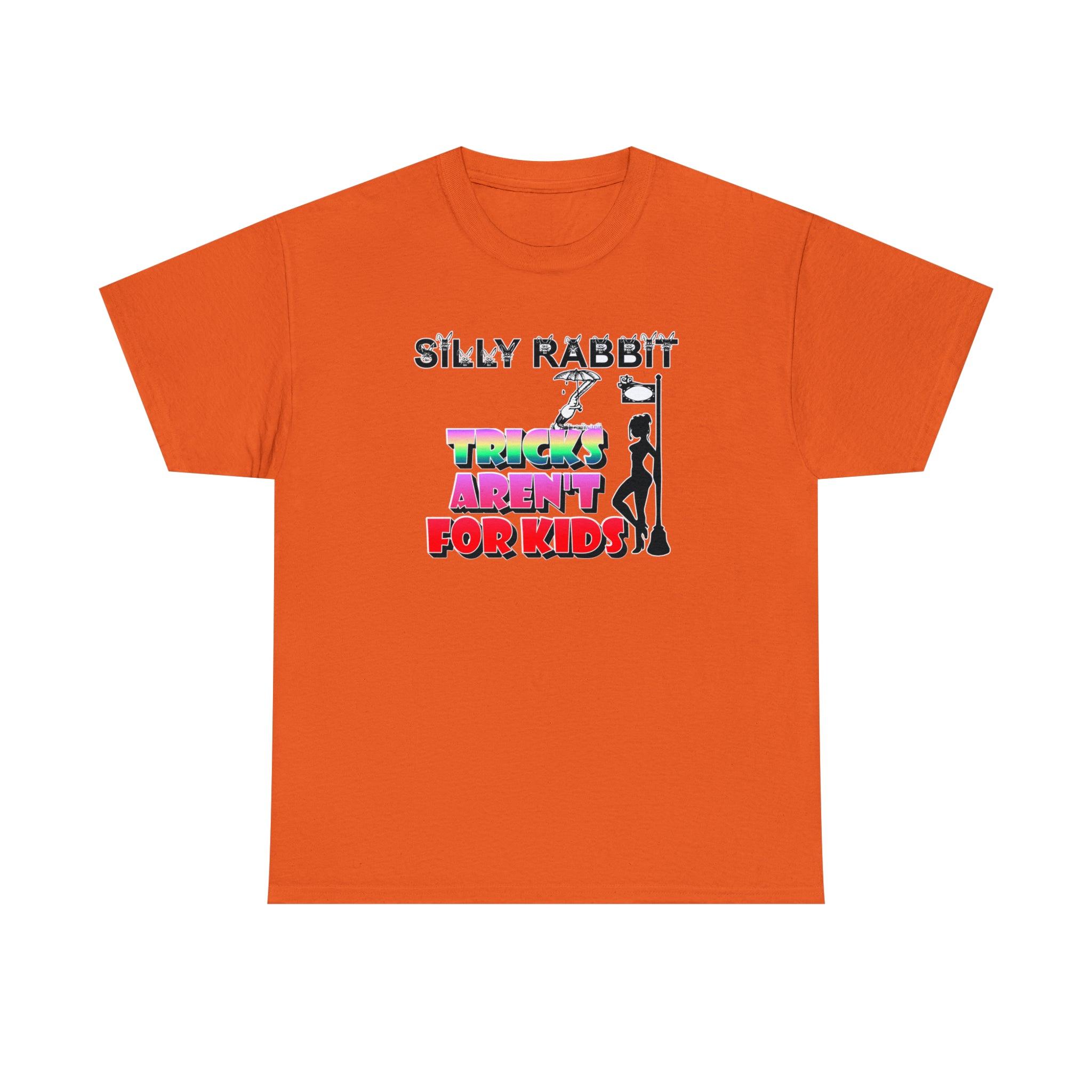 Silly Rabbit Tricks Aren't For Kids - T-Shirt - Witty Twisters Fashions