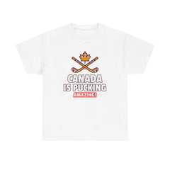 Canada Is Pucking Amazing! - T-Shirt