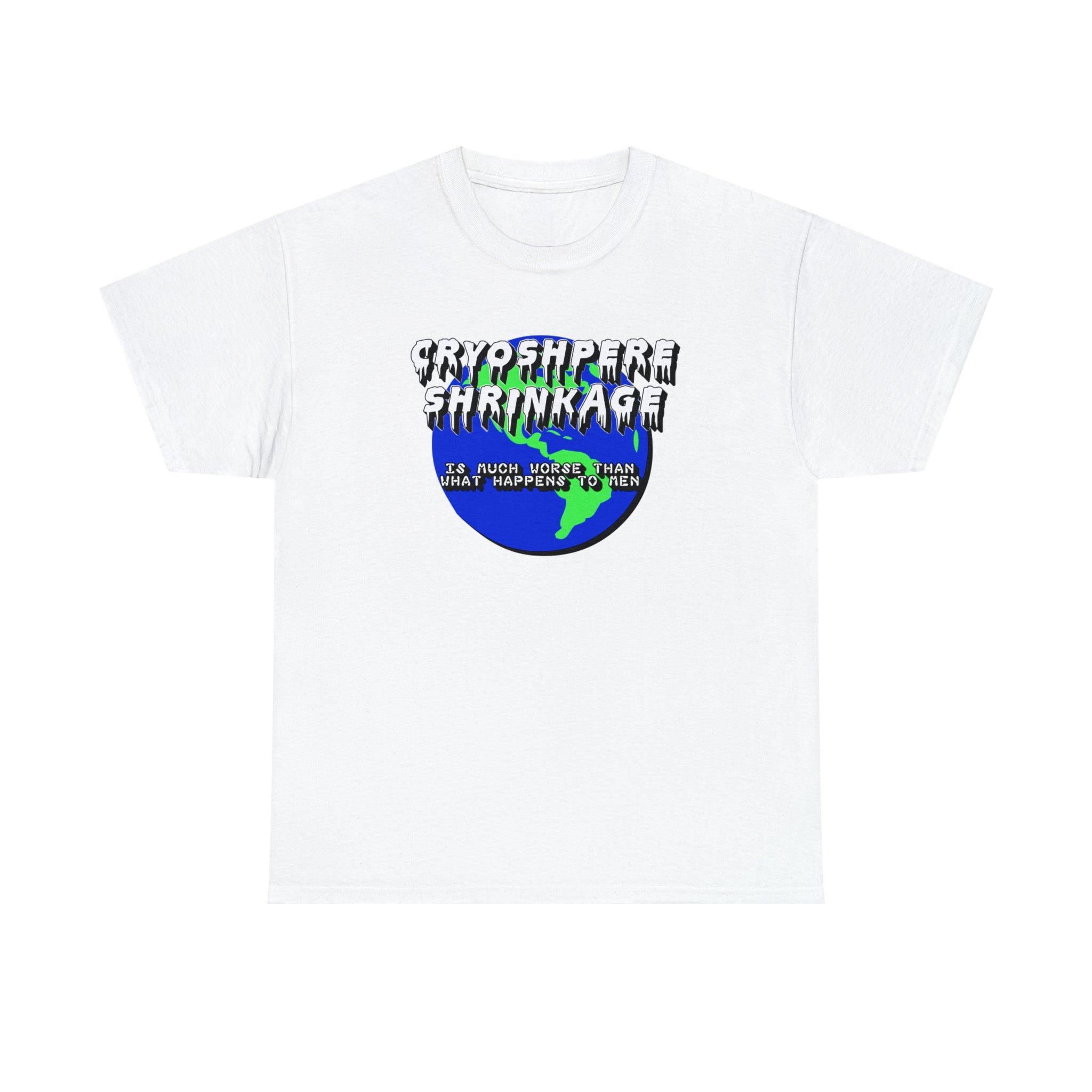 Cryosphere Shrinkage Is much worse than what happens to men - T-Shirt - Witty Twisters Fashions