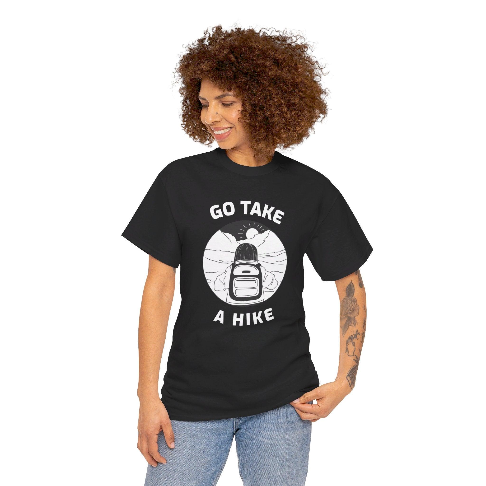 Go take a hike - T-Shirt