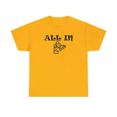 All In - T-Shirt - Witty Twisters Fashions