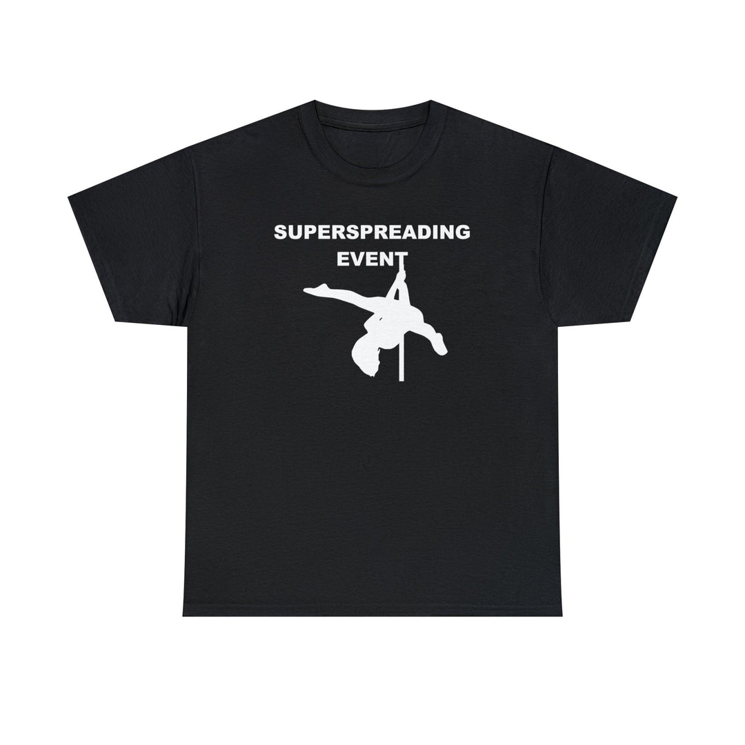 Superspreading Event - Witty Twisters T-Shirts