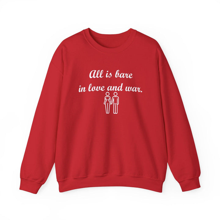 All Is Bare In Love And War - Sweatshirt - Witty Twisters T-Shirts