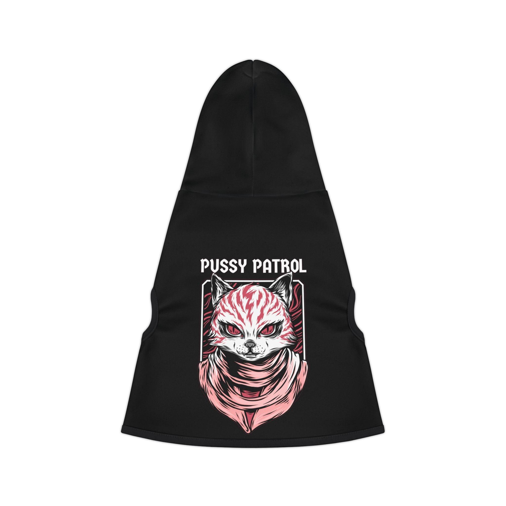 Pussy Patrol - Pet Hoodie - Witty Twisters Fashions