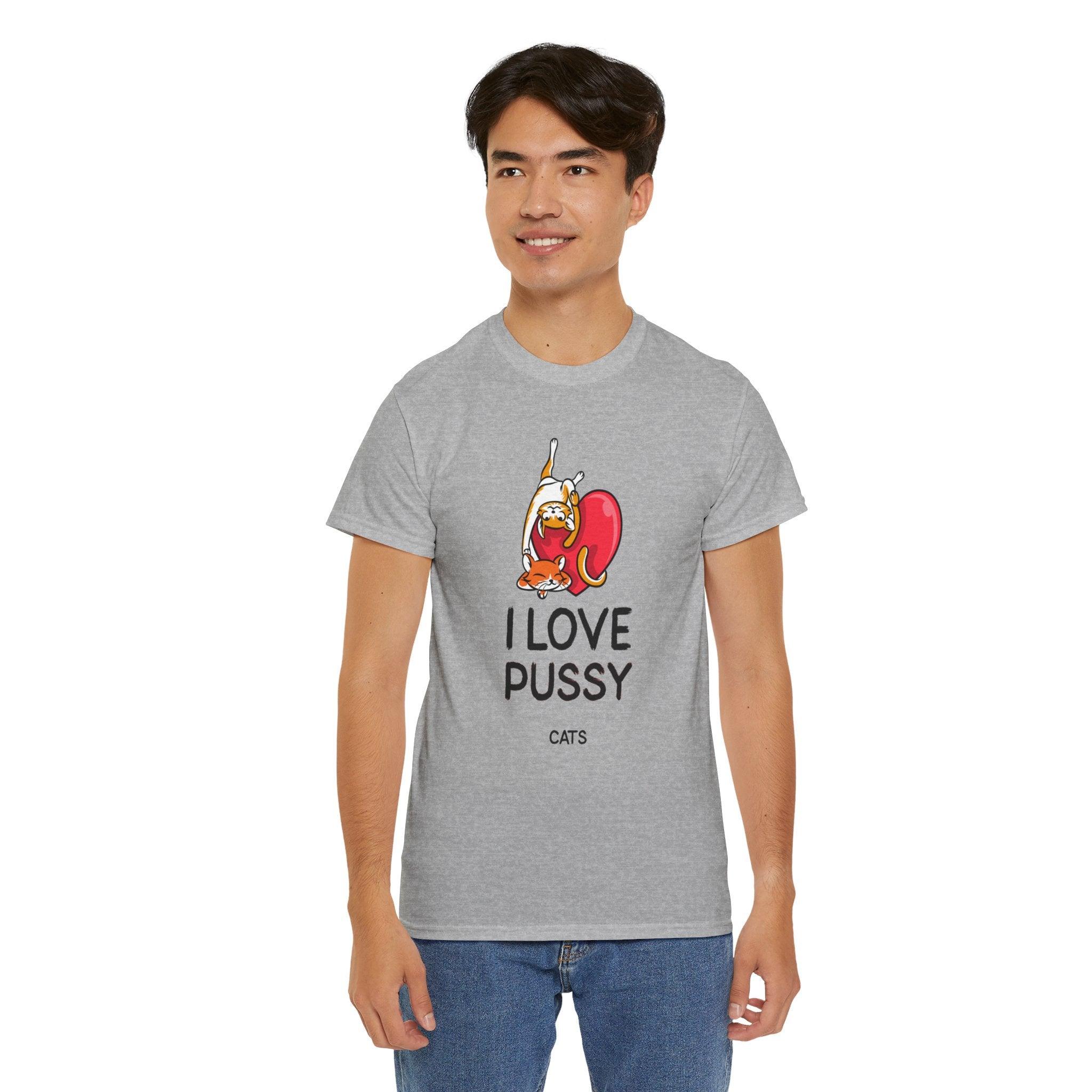 I love pussy cats - T-Shirt - Witty Twisters Fashions