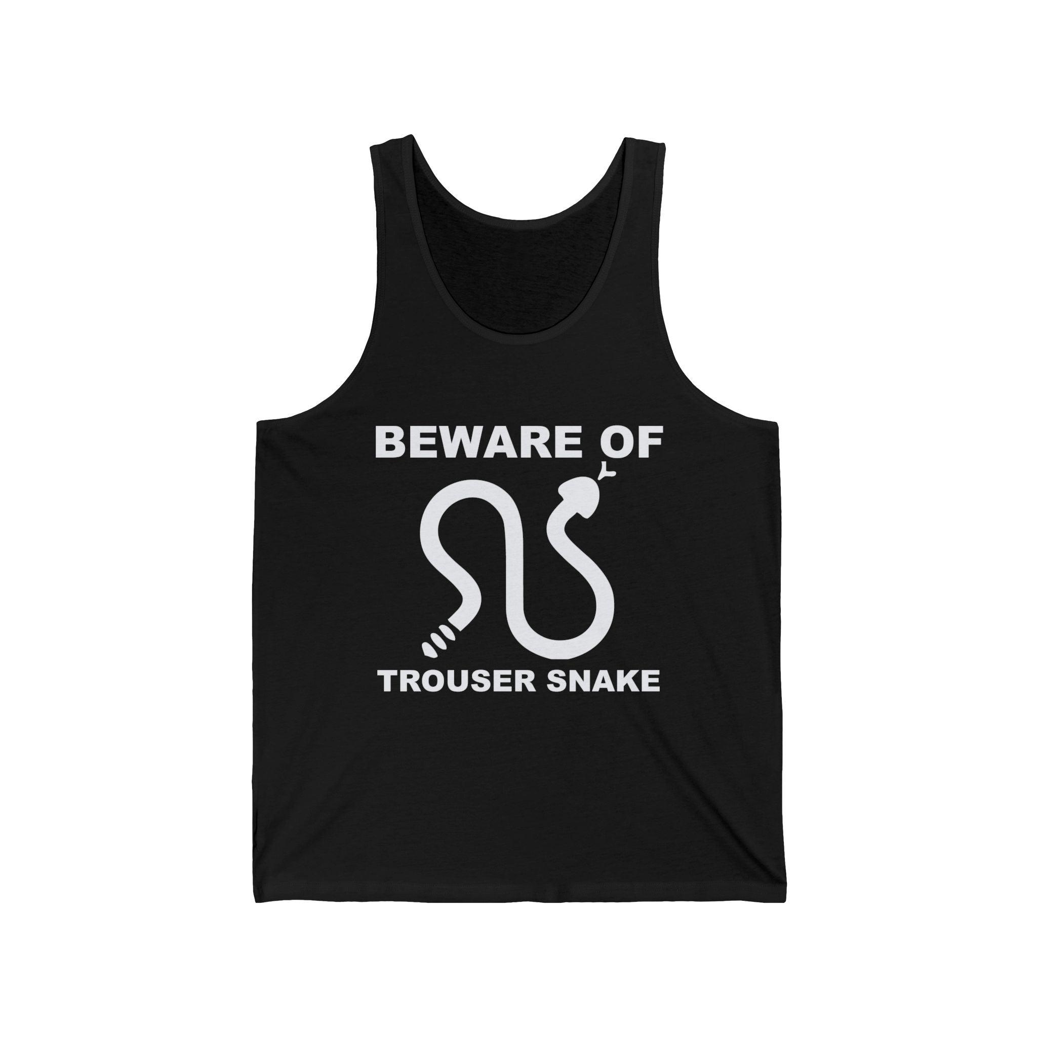 Beware Of Trouser Snake - Tank Top - Witty Twisters Fashions