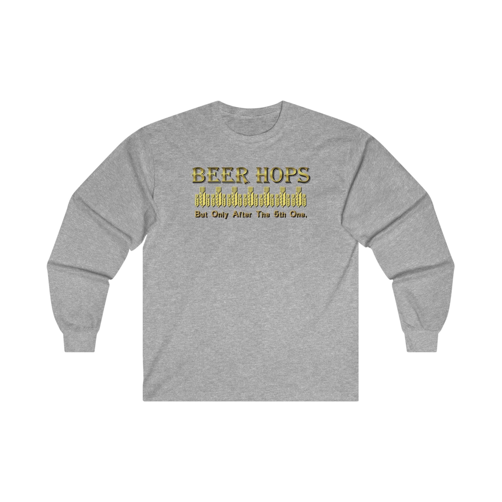 Beer Hops But Only After The 5th One - Long-Sleeve Tee - Witty Twisters Fashions