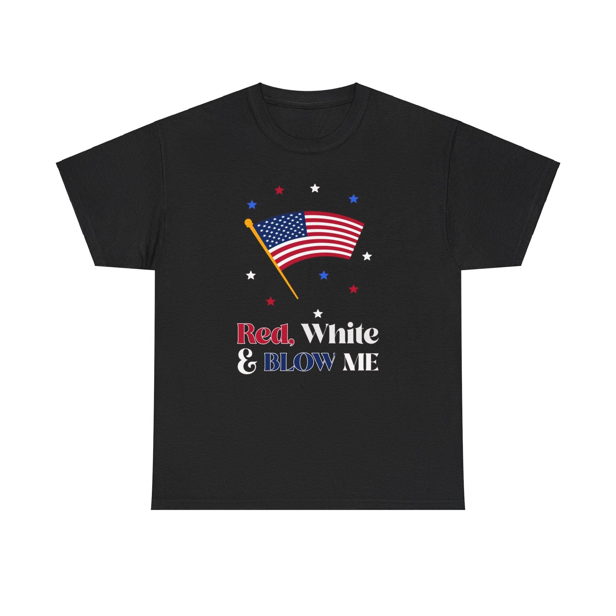 Red, white and blow me - T-Shirt - Witty Twisters Fashions