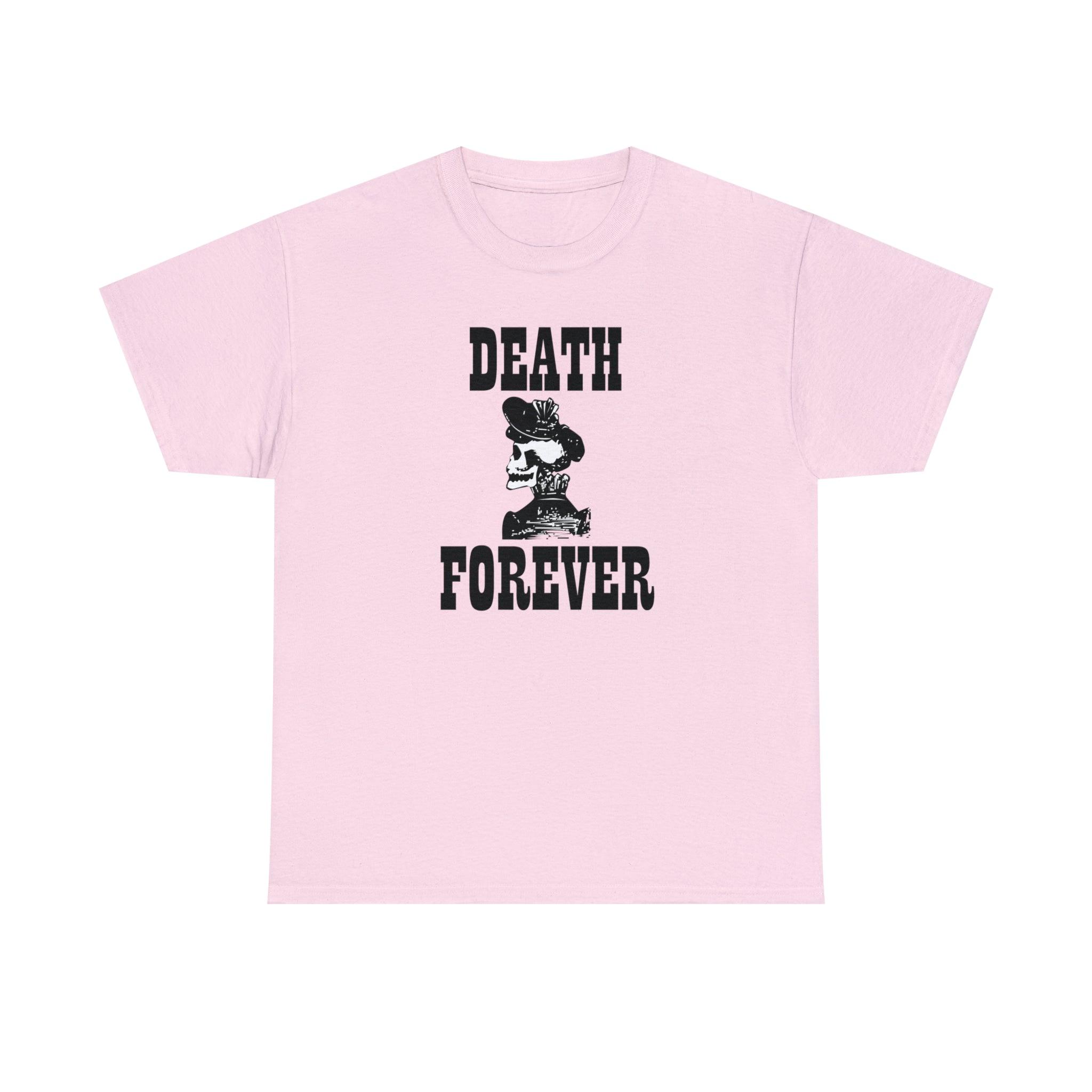 Death Forever - T-Shirt - Witty Twisters Fashions