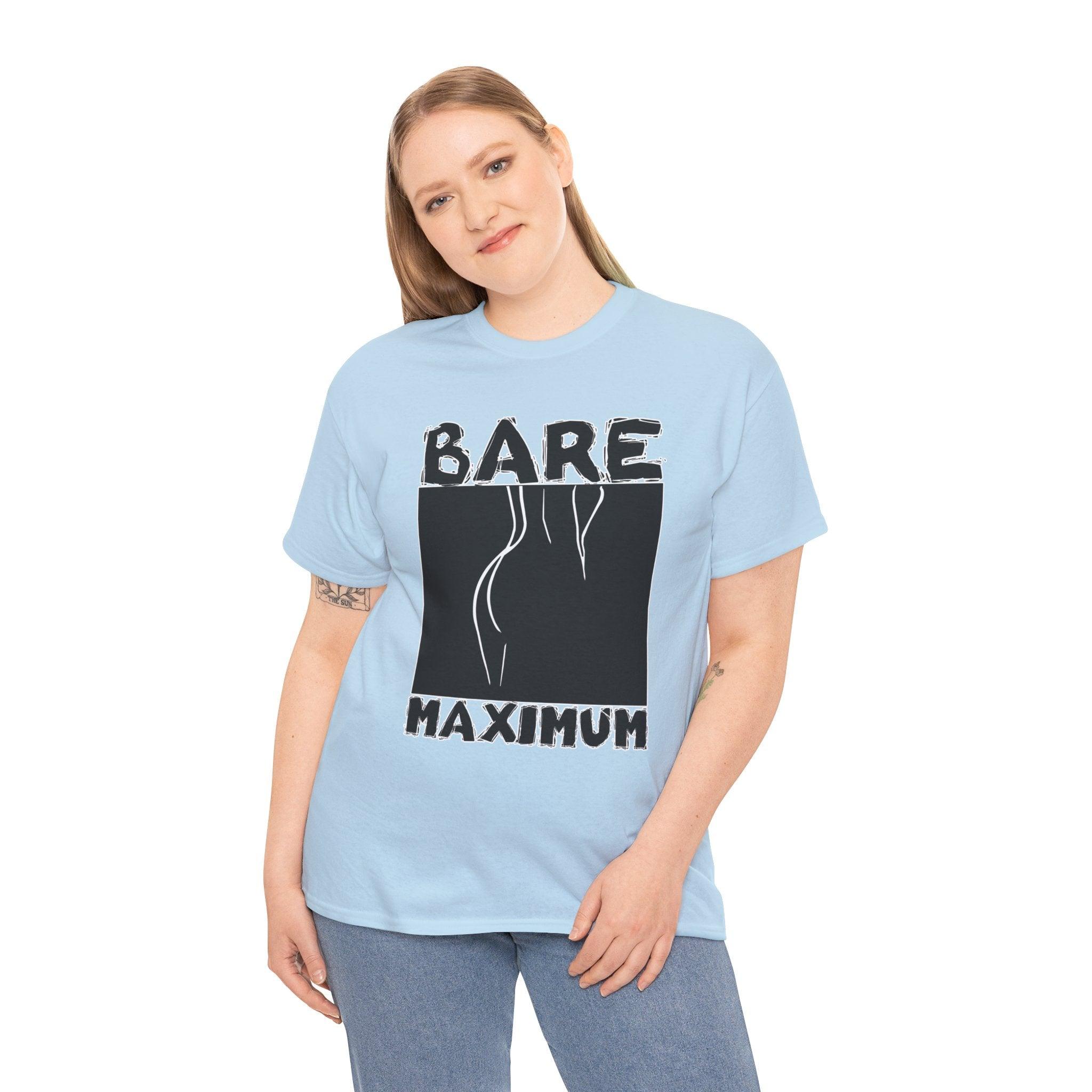 Bare Maximum - T-Shirt - Witty Twisters Fashions