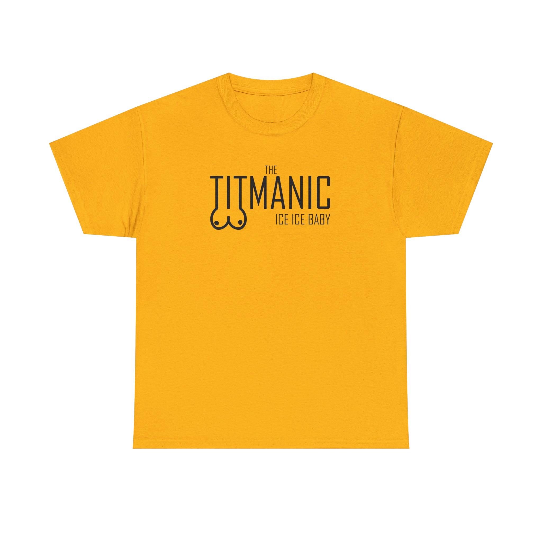 The Titmanic Ice Ice Baby - T-Shirt - Witty Twisters Fashions