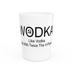 Wodka Like Vodka But With Twice The V-Power - Shot Glass - Witty Twisters Fashions