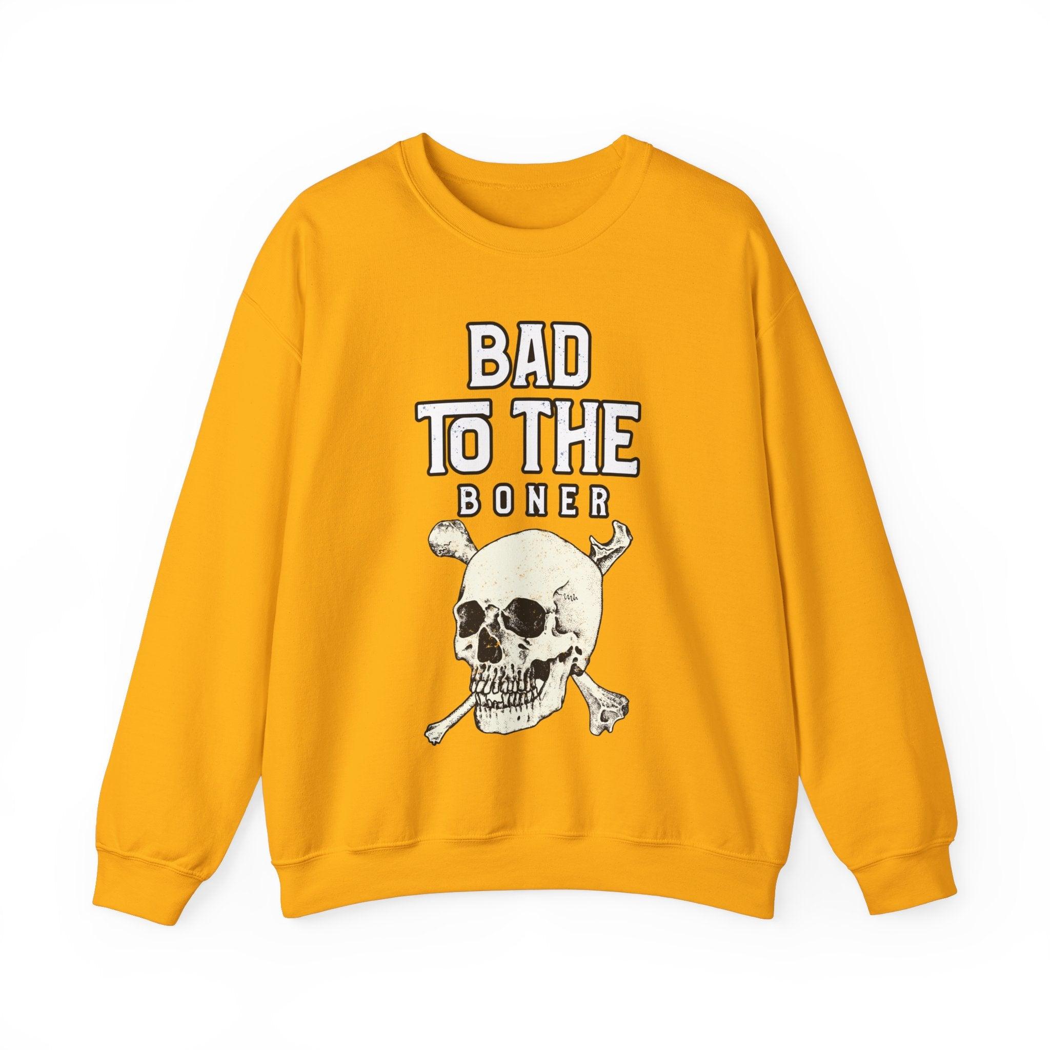 Bad To The Boner - Sweatshirt - Witty Twisters Fashions