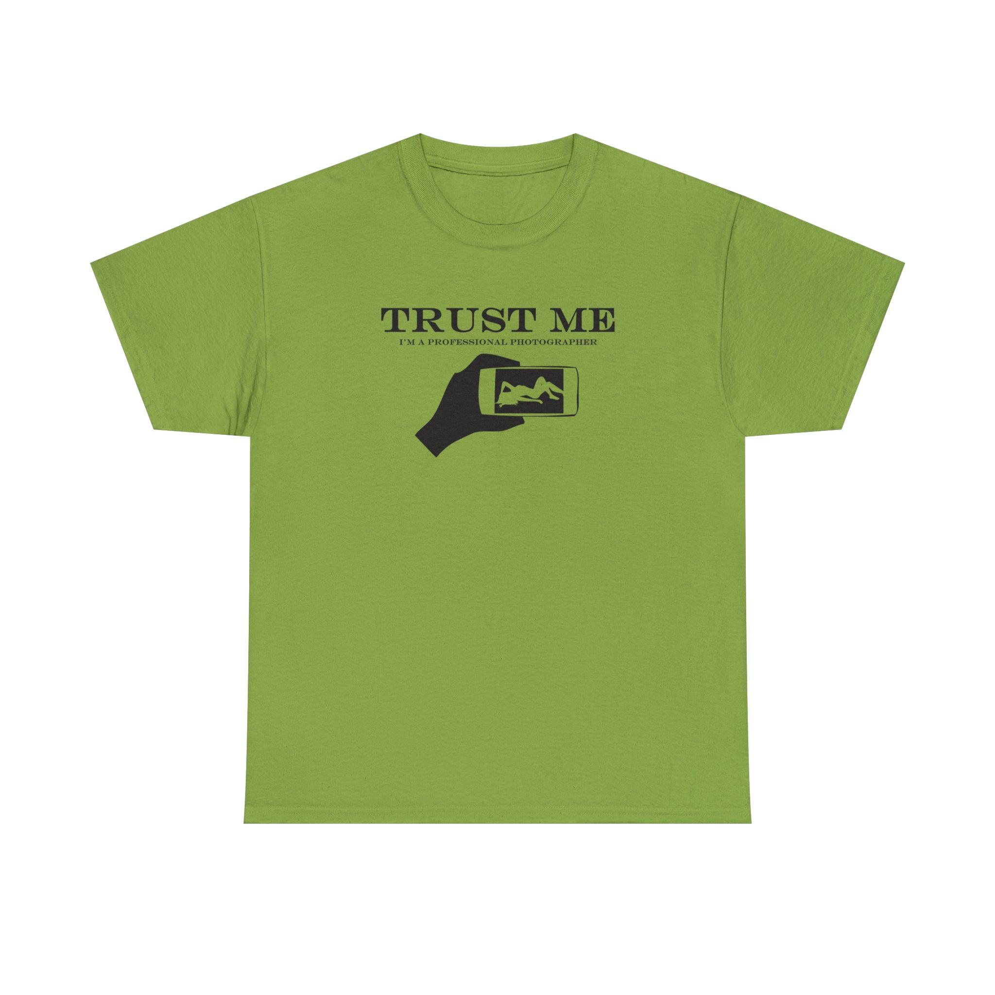 Trust Me I'm A Professional Photographer - T-Shirt - Witty Twisters Fashions