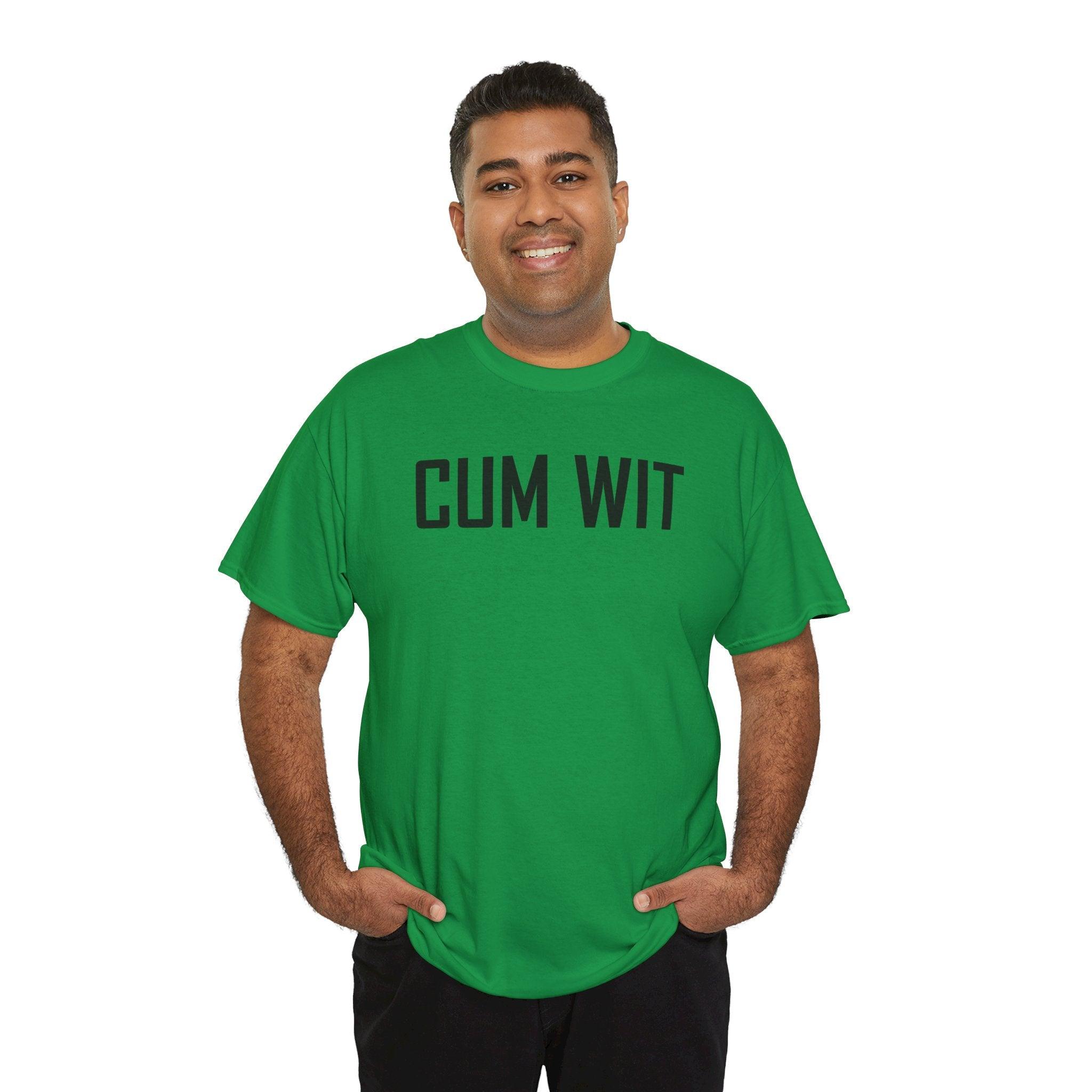 Cum Wit - T-Shirt - Witty Twisters Fashions