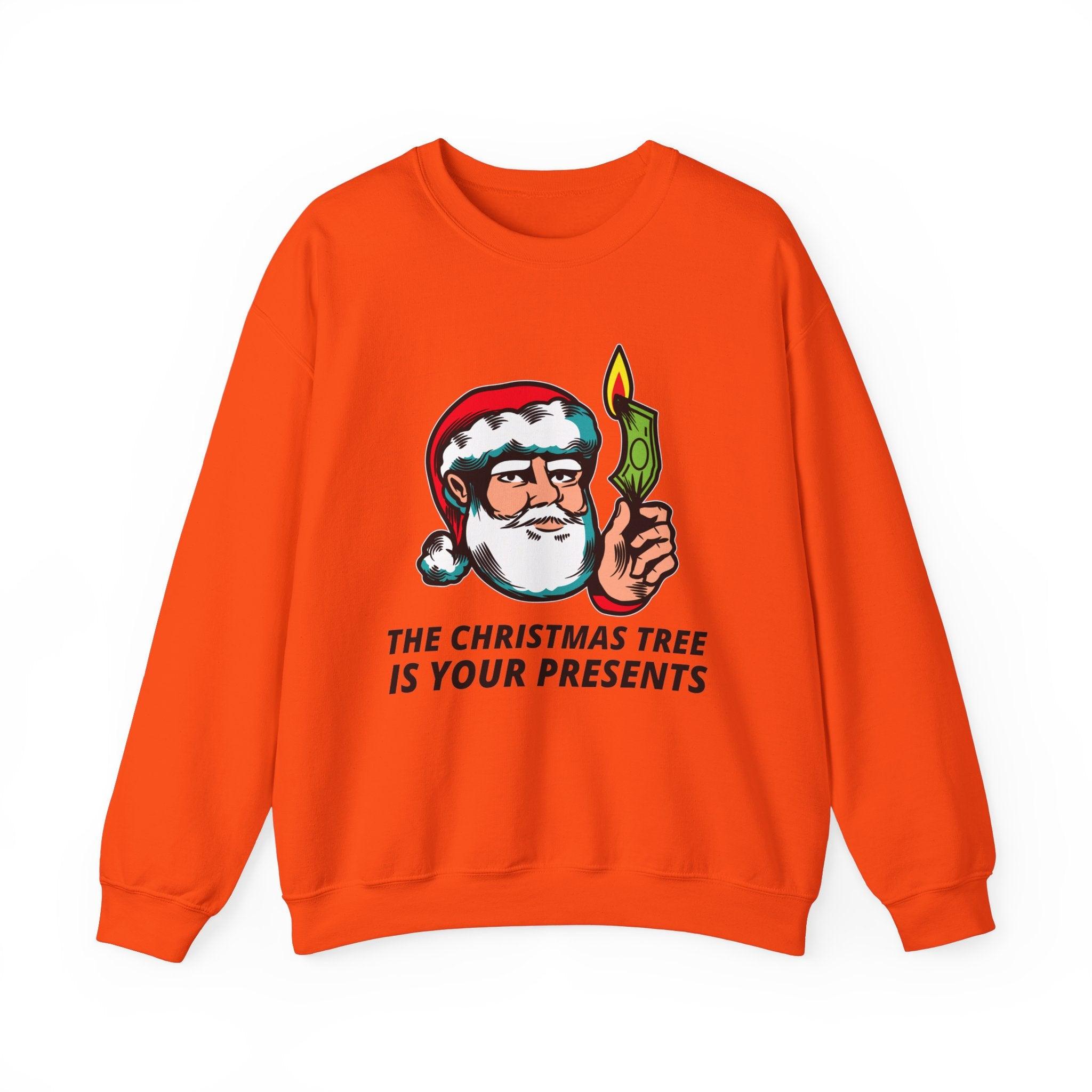 The Christmas tree is your presents - Sweatshirt