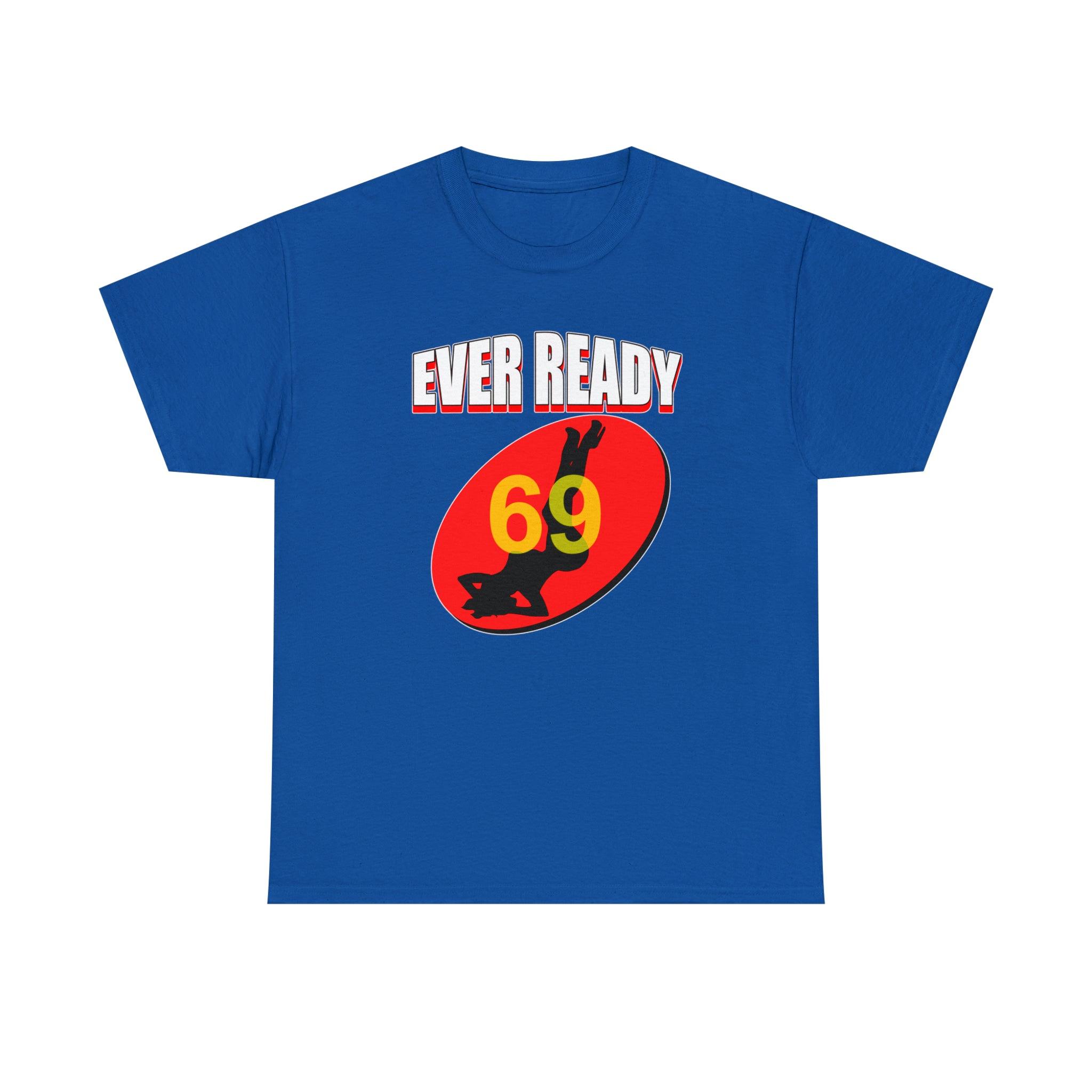 Ever Ready - T-Shirt - Witty Twisters Fashions