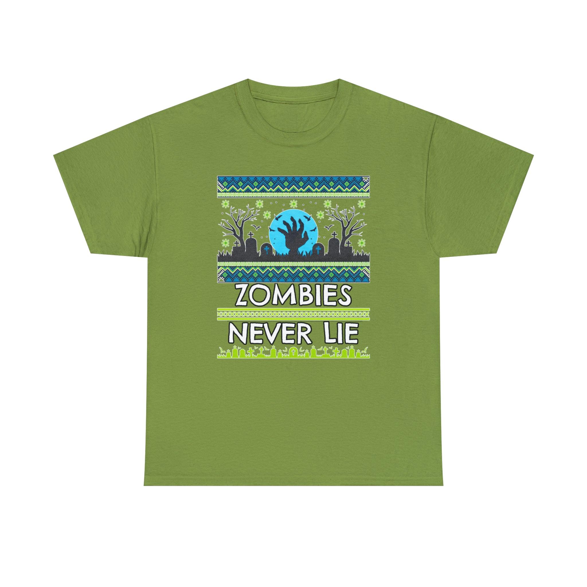 Zombies Never Lie - T-Shirt - Witty Twisters Fashions