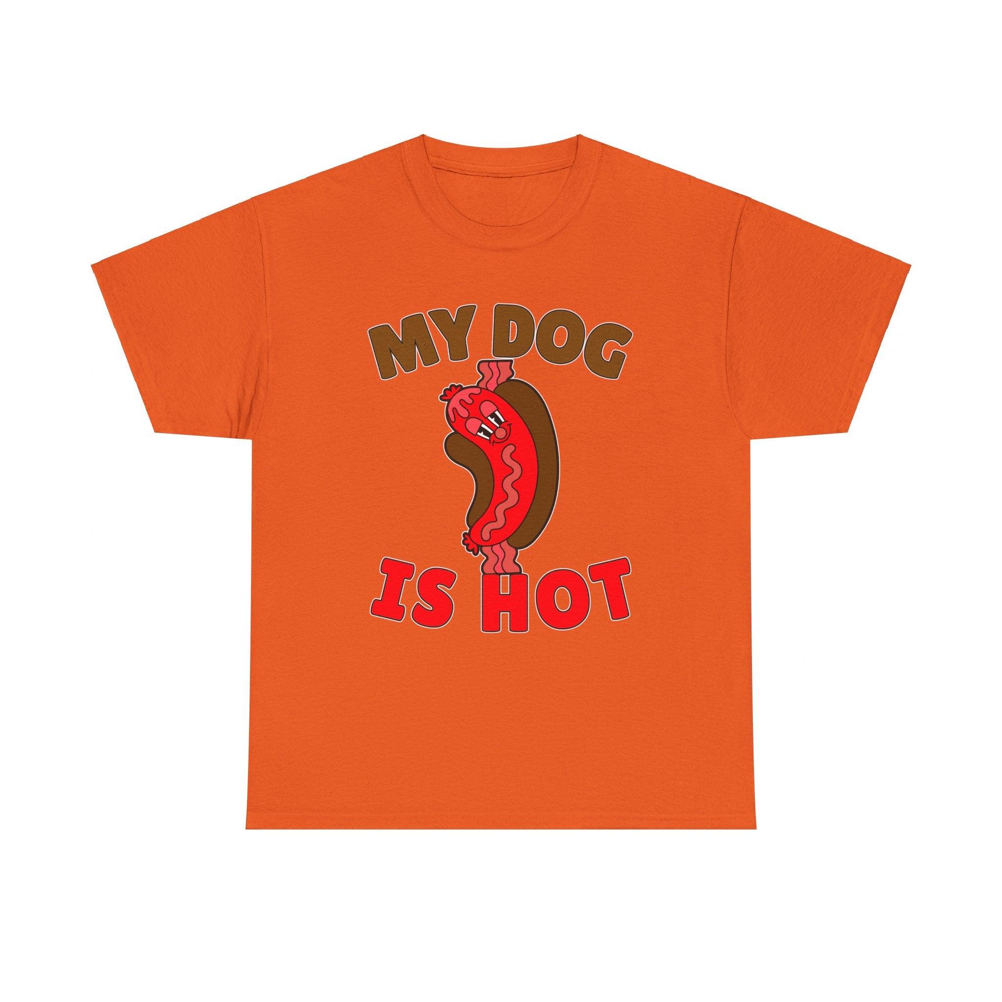 My Dog Is Hot - T-Shirt - Witty Twisters Fashions