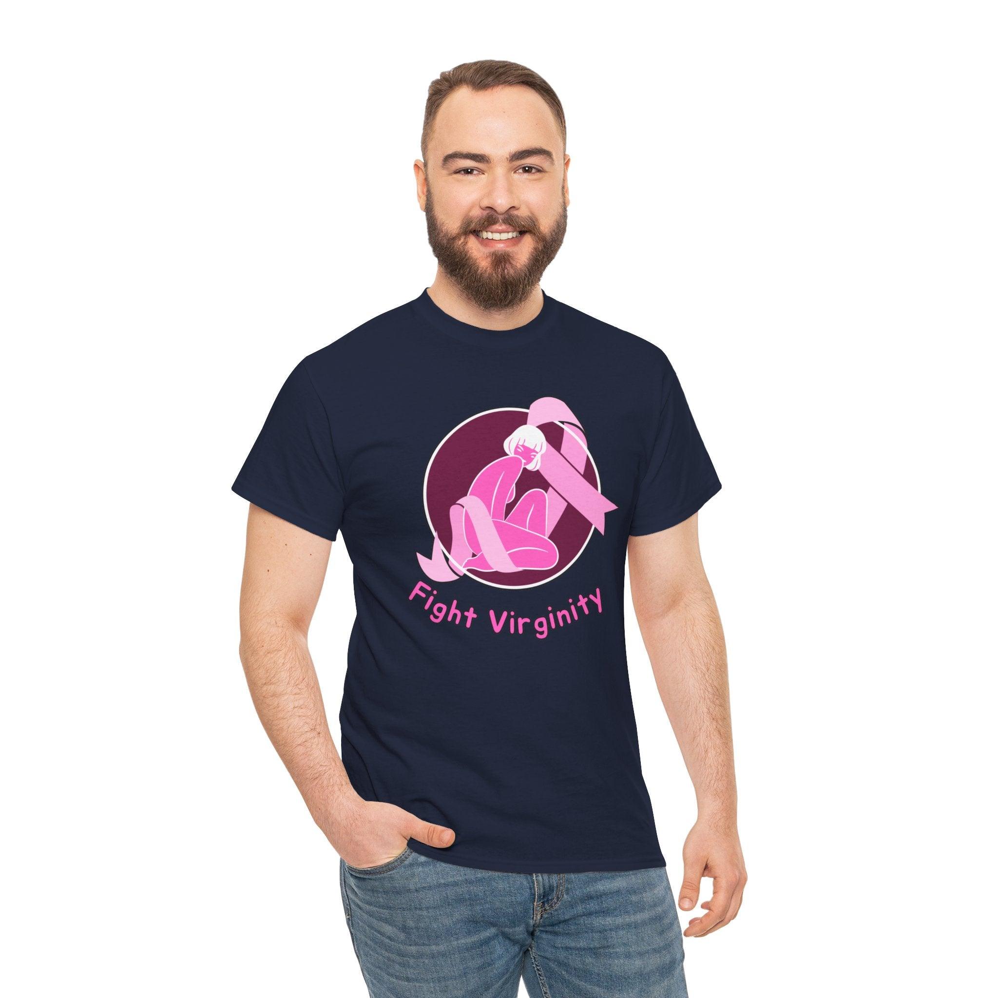 Fight Virginity - T-Shirt - Witty Twisters Fashions