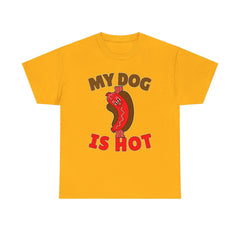 My Dog Is Hot - T-Shirt - Witty Twisters Fashions