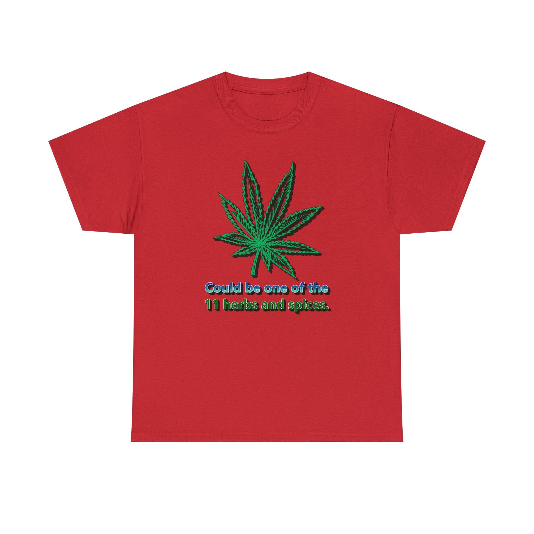 Could Be One Of The 11 Herbs and Spices. - Witty Twisters T-Shirts