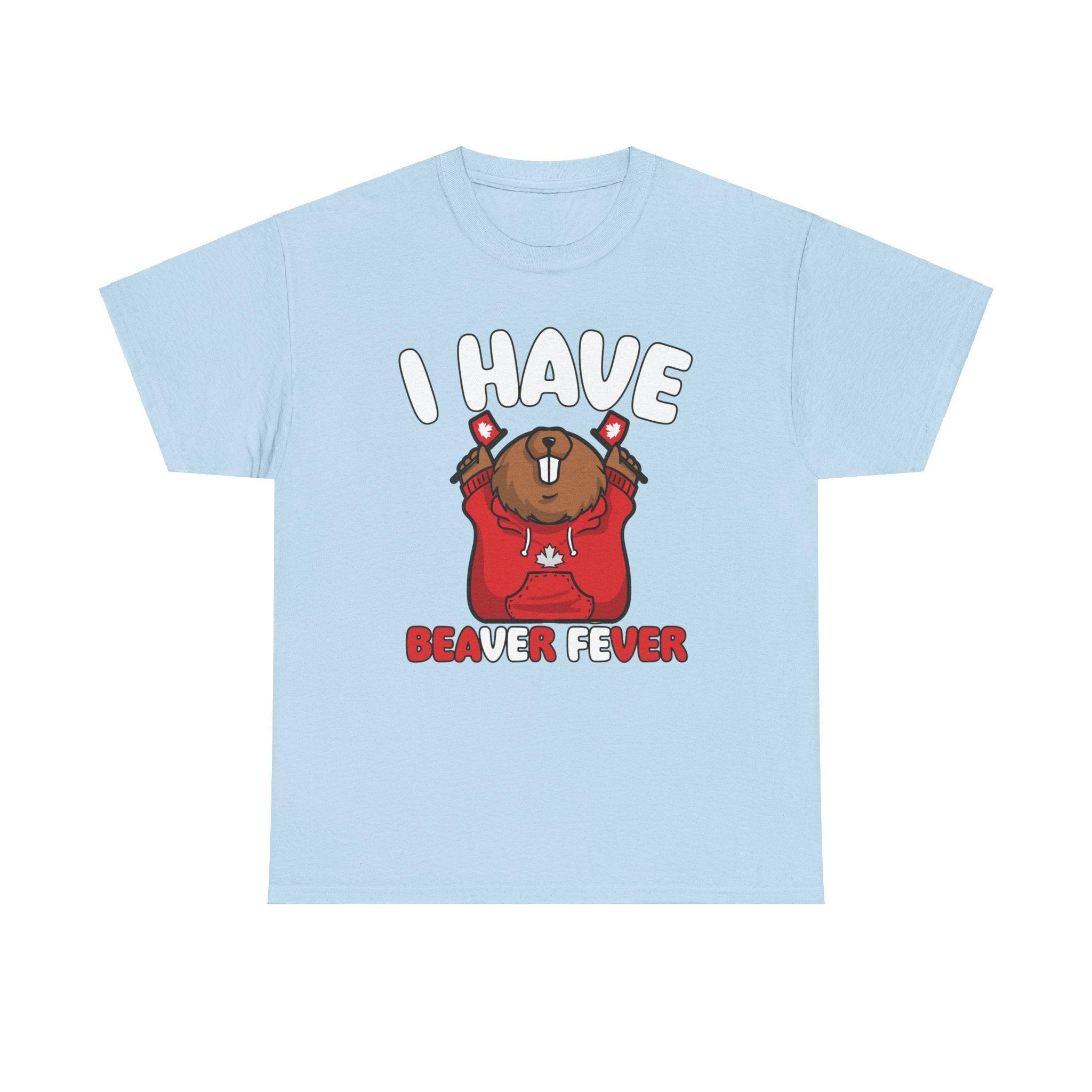 I have beaver fever - Canadian - T-Shirt - Witty Twisters Fashions