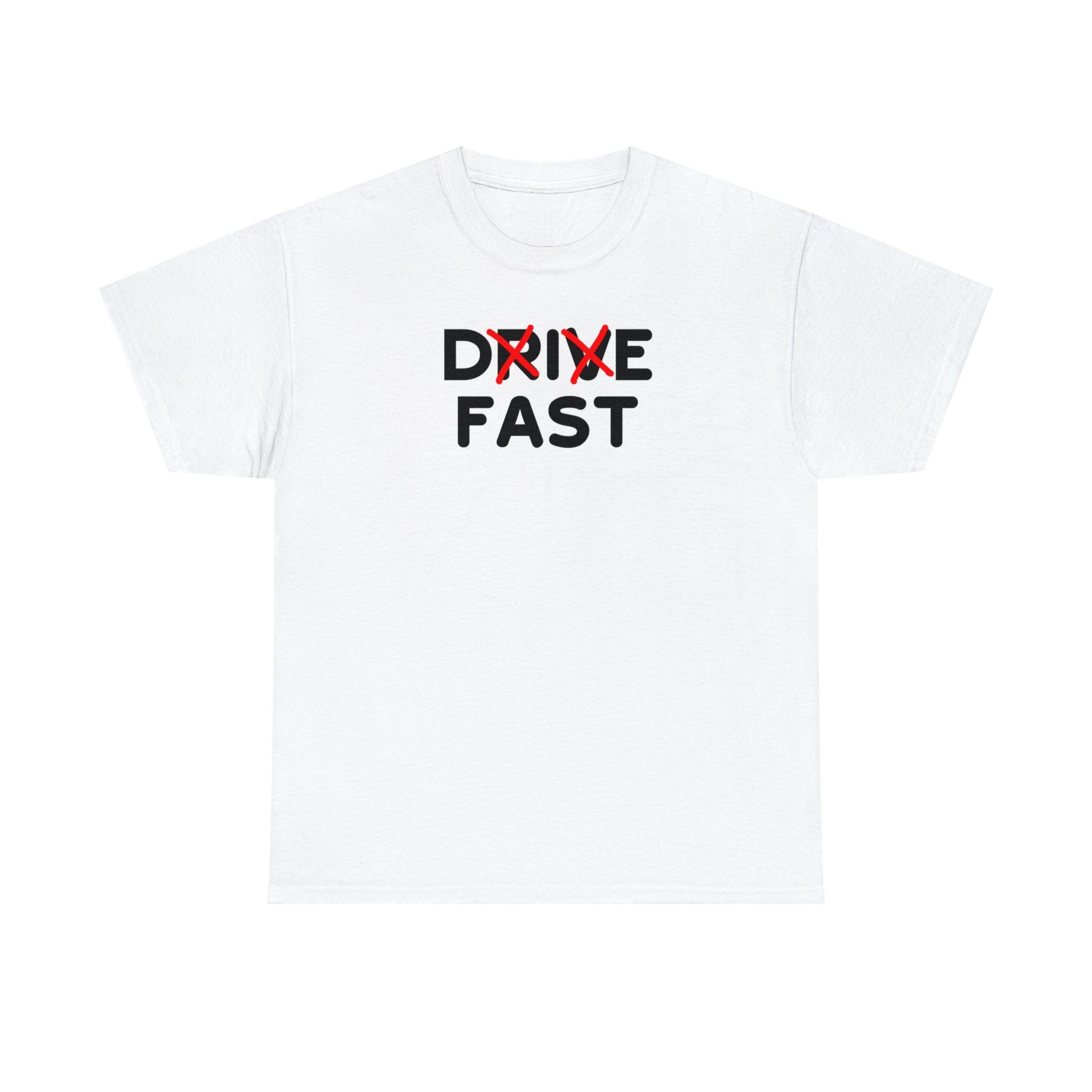 Drive Fast Die Fast - T-Shirt - Witty Twisters Fashions