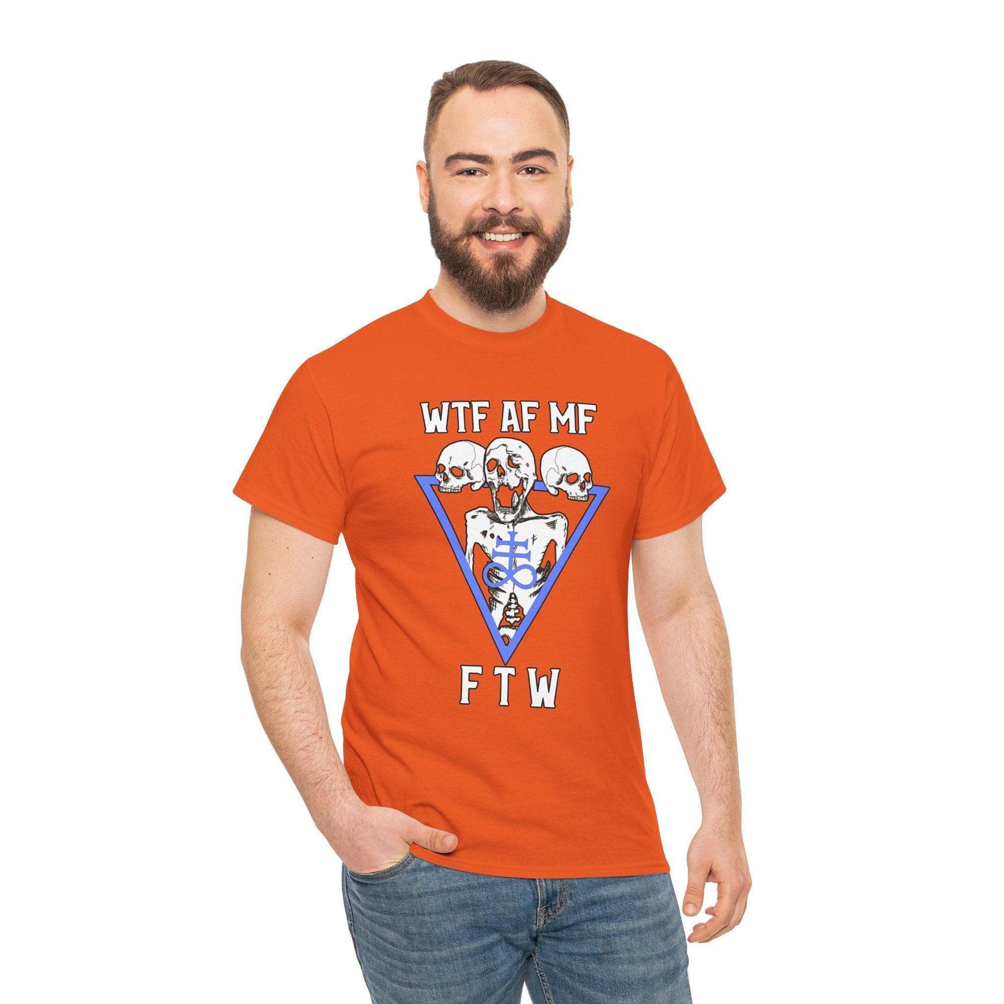 WTF AF MF FTW - T-Shirt - Witty Twisters Fashions