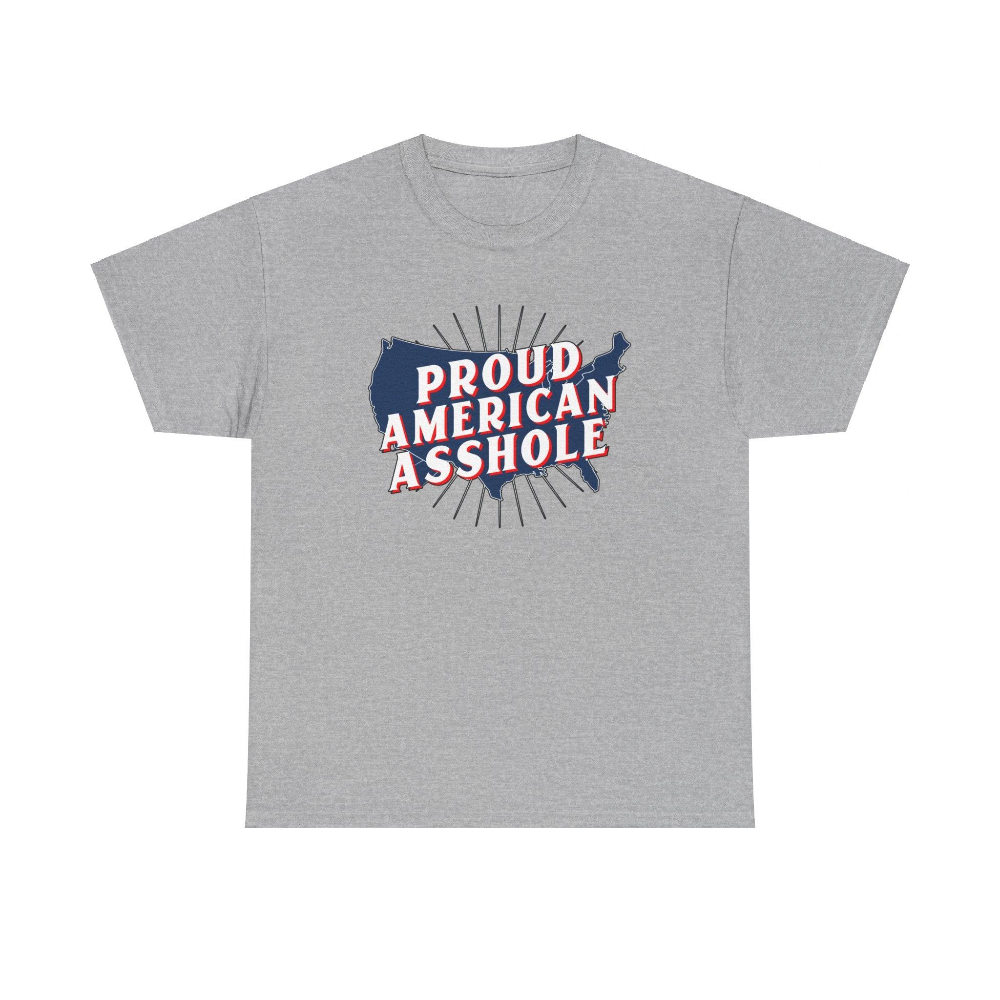 Proud American Asshole - T-Shirt - Witty Twisters Fashions