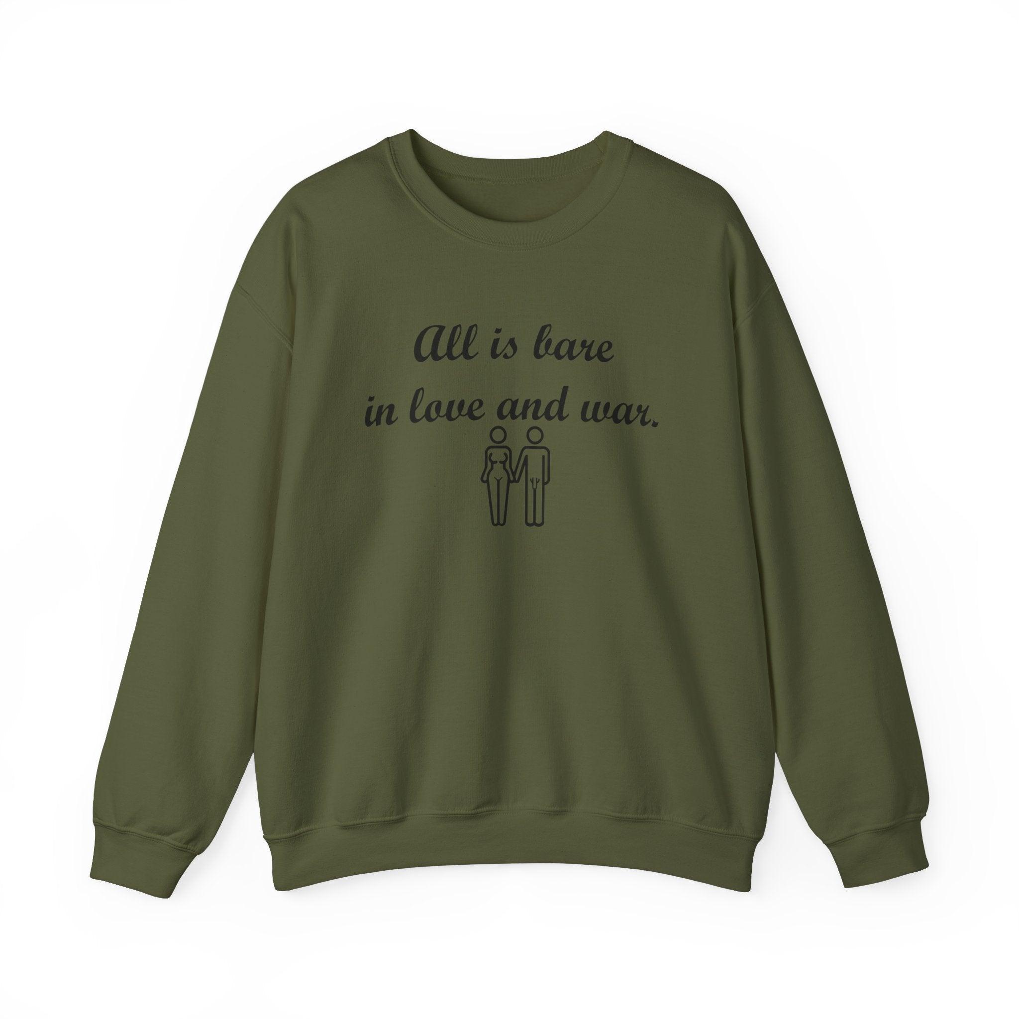 All Is Bare In Love And War - Sweatshirt - Witty Twisters T-Shirts