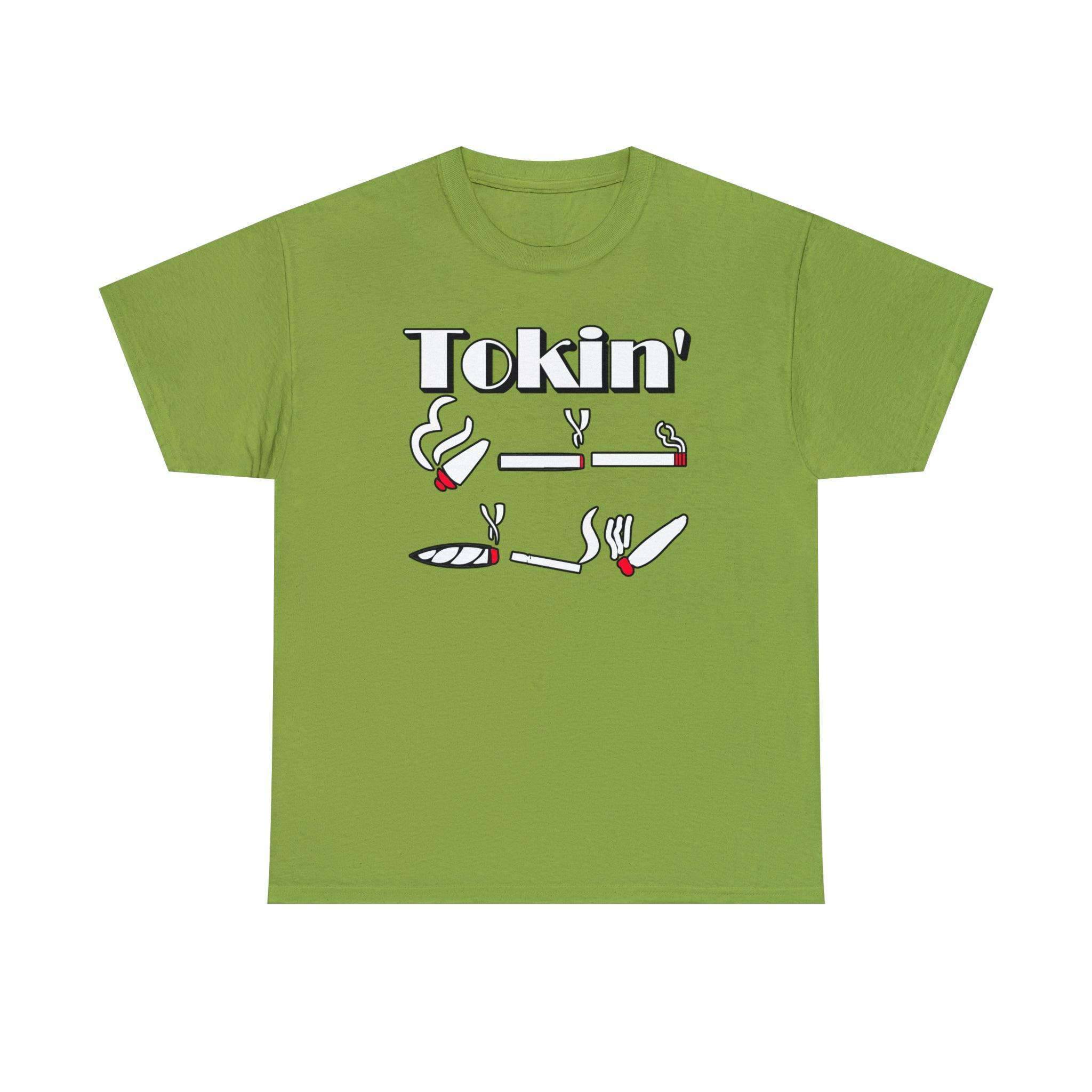 Tokin' - T-Shirt - Witty Twisters Fashions