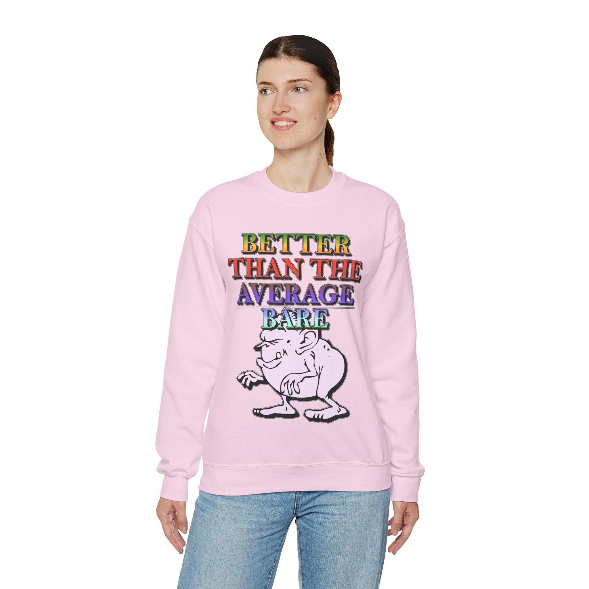 Better Than The Average Bare - Sweatshirt - Witty Twisters Fashions