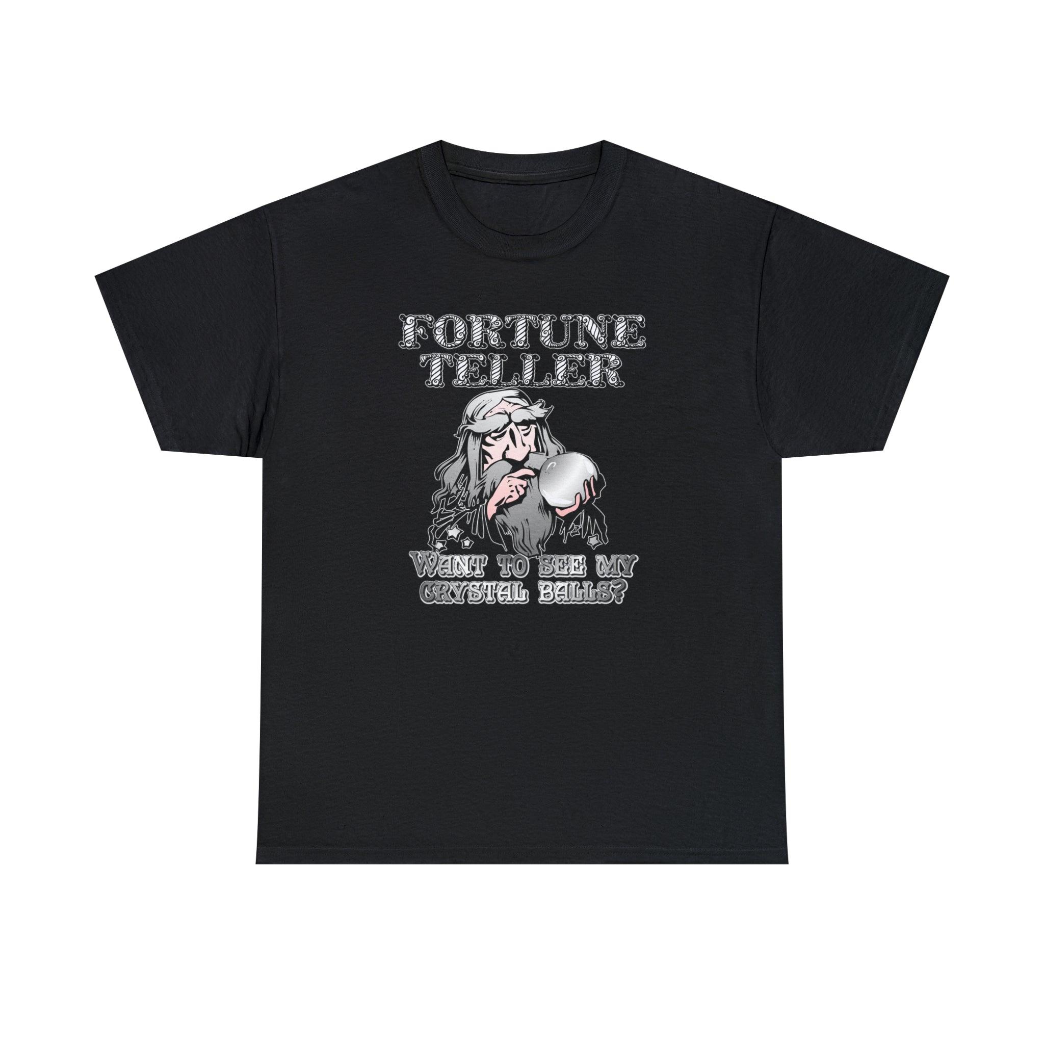 Fortune Teller Want to see my crystal balls? - T-Shirt - Witty Twisters Fashions