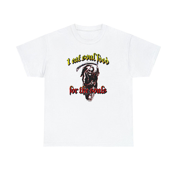 I eat soul food for the souls - Witty Twisters T-Shirts