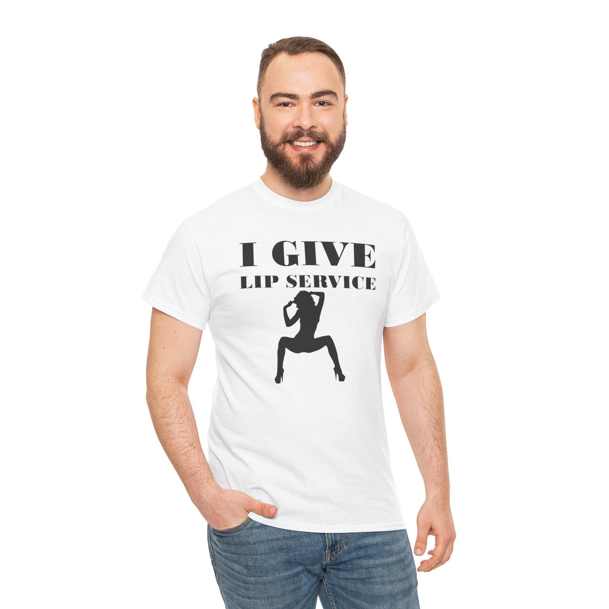 I Give Lip Service - T-Shirt - Witty Twisters Fashions