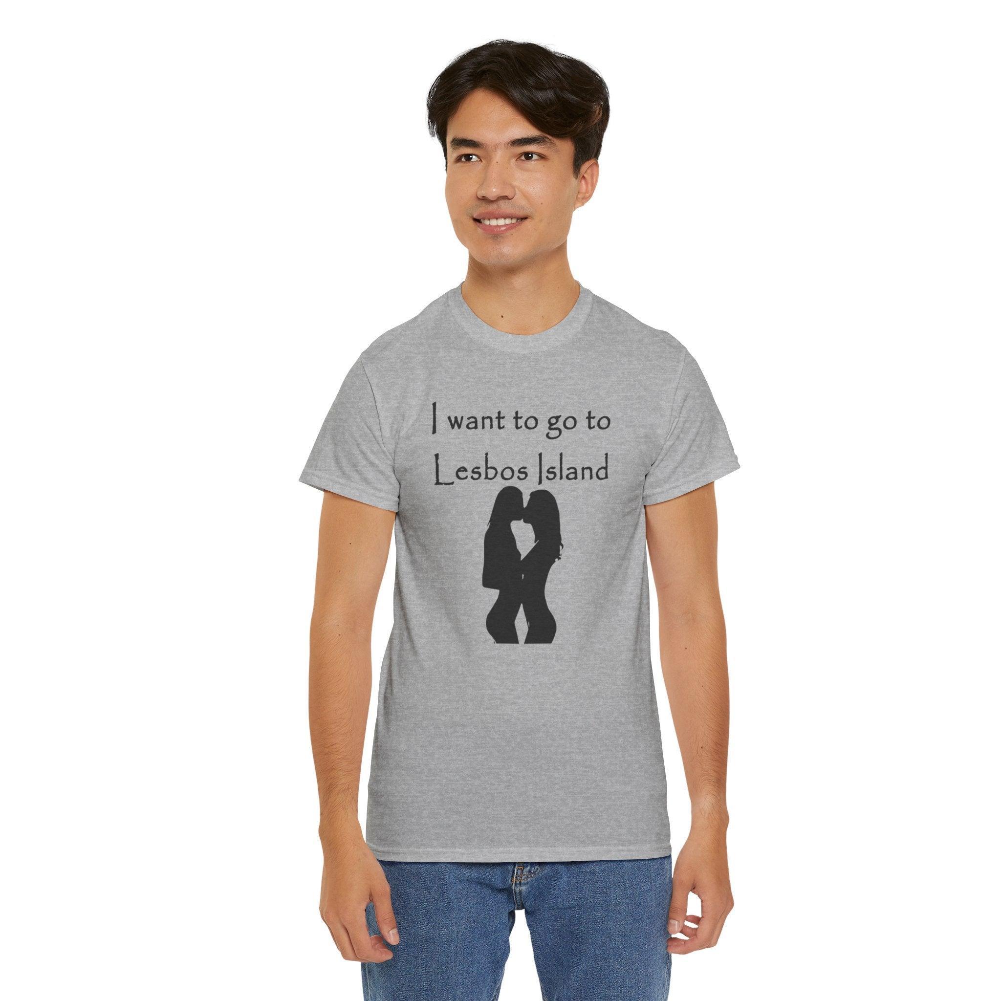 I want to go to Lesbos Island - T-Shirt - Witty Twisters Fashions