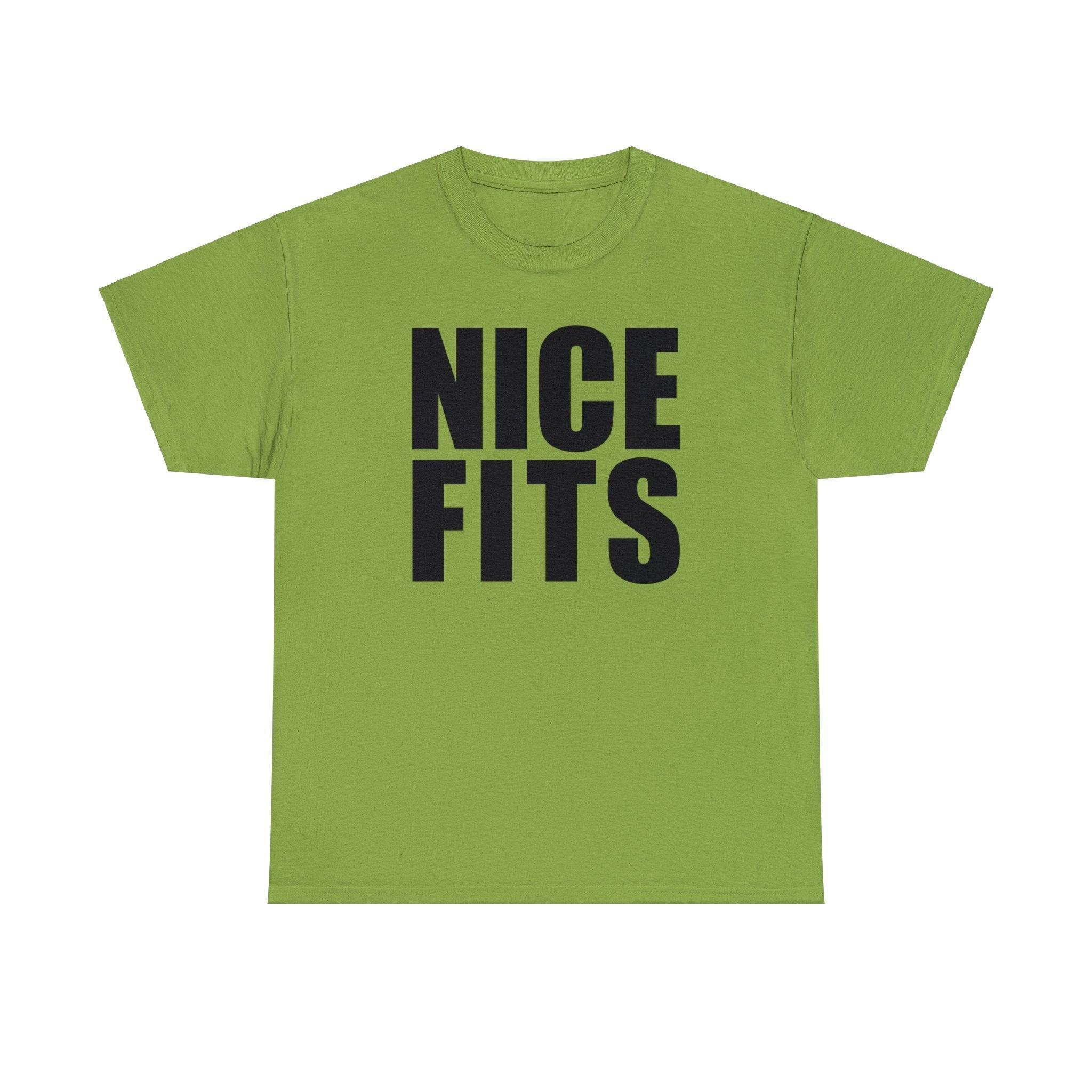 Nice Fits - T-Shirt - Witty Twisters Fashions