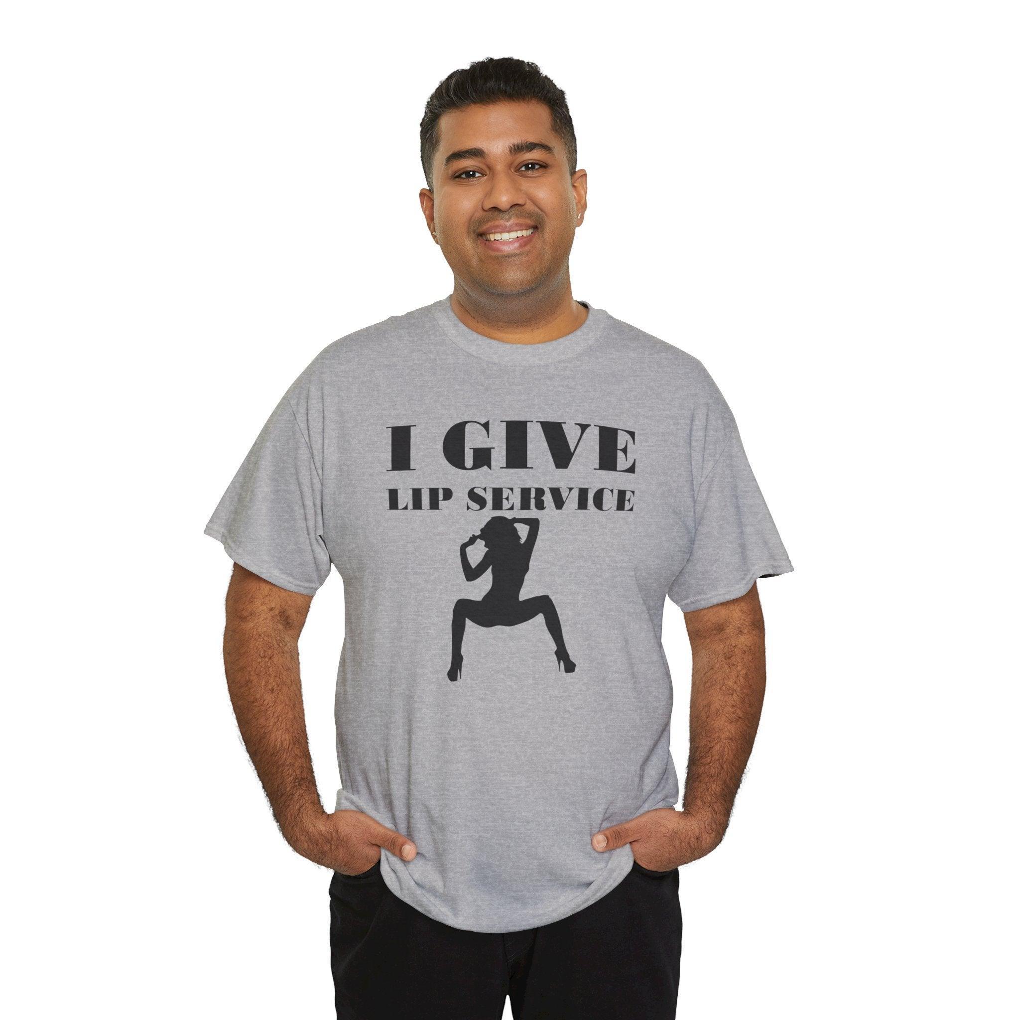 I Give Lip Service - T-Shirt - Witty Twisters Fashions