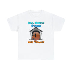 Dog House Owner And Tenant - T-Shirt - Witty Twisters Fashions