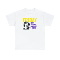 Friday is my second favorite f-word - T-Shirt - Witty Twisters Fashions