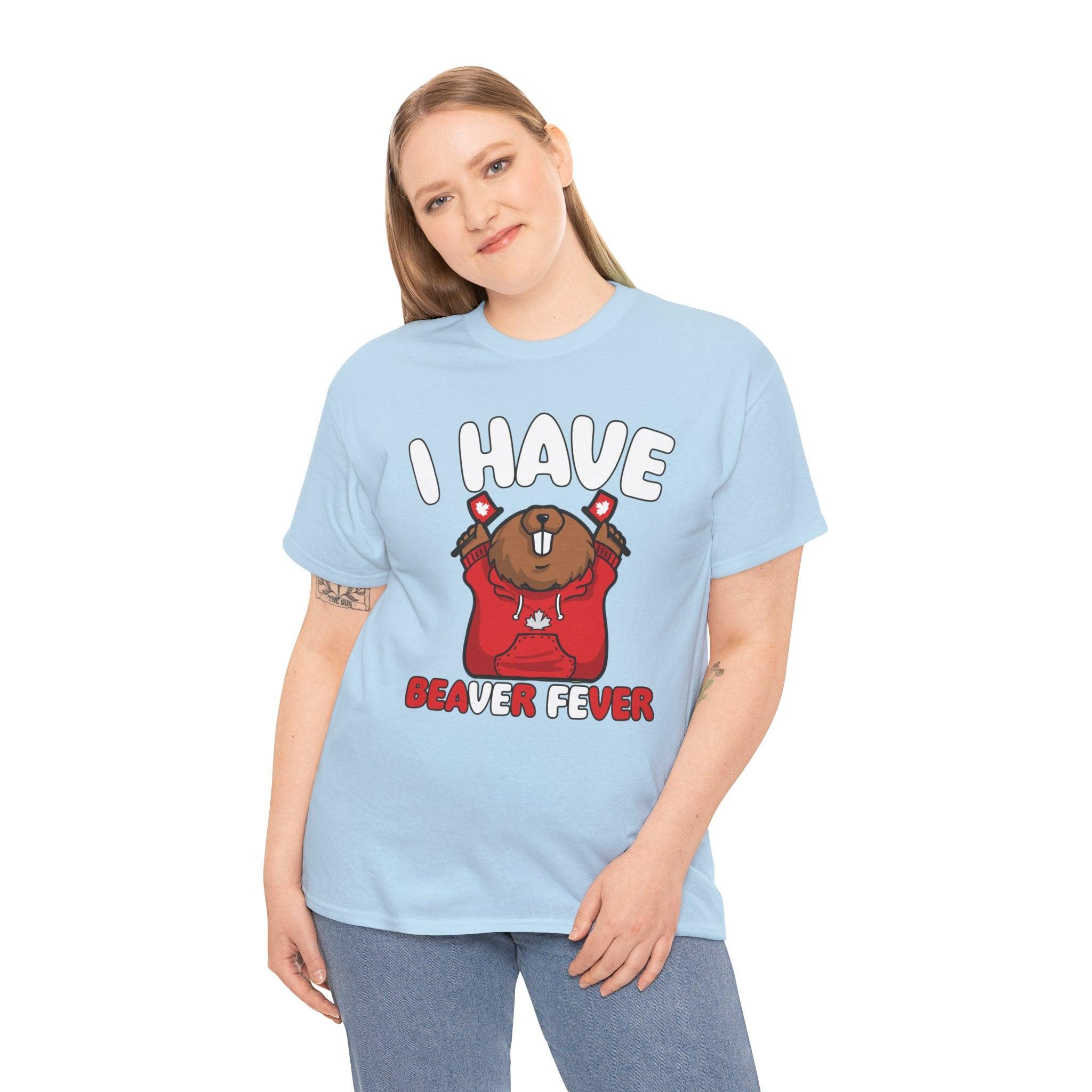 I have beaver fever - Canadian - T-Shirt - Witty Twisters Fashions