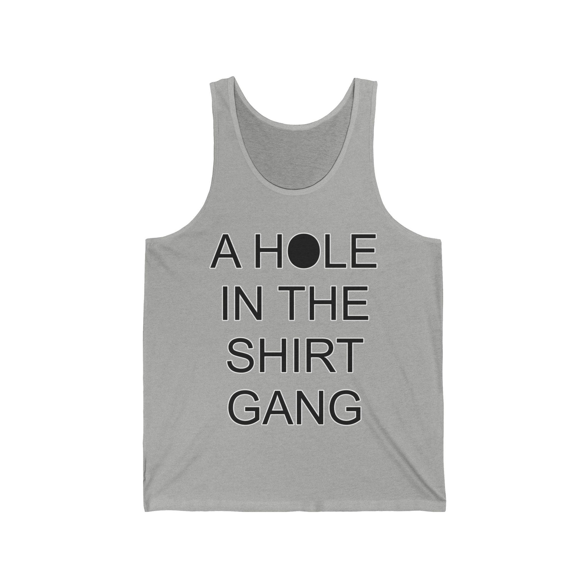 A Hole In The Shirt Gang - Tank Top - Witty Twisters Fashions