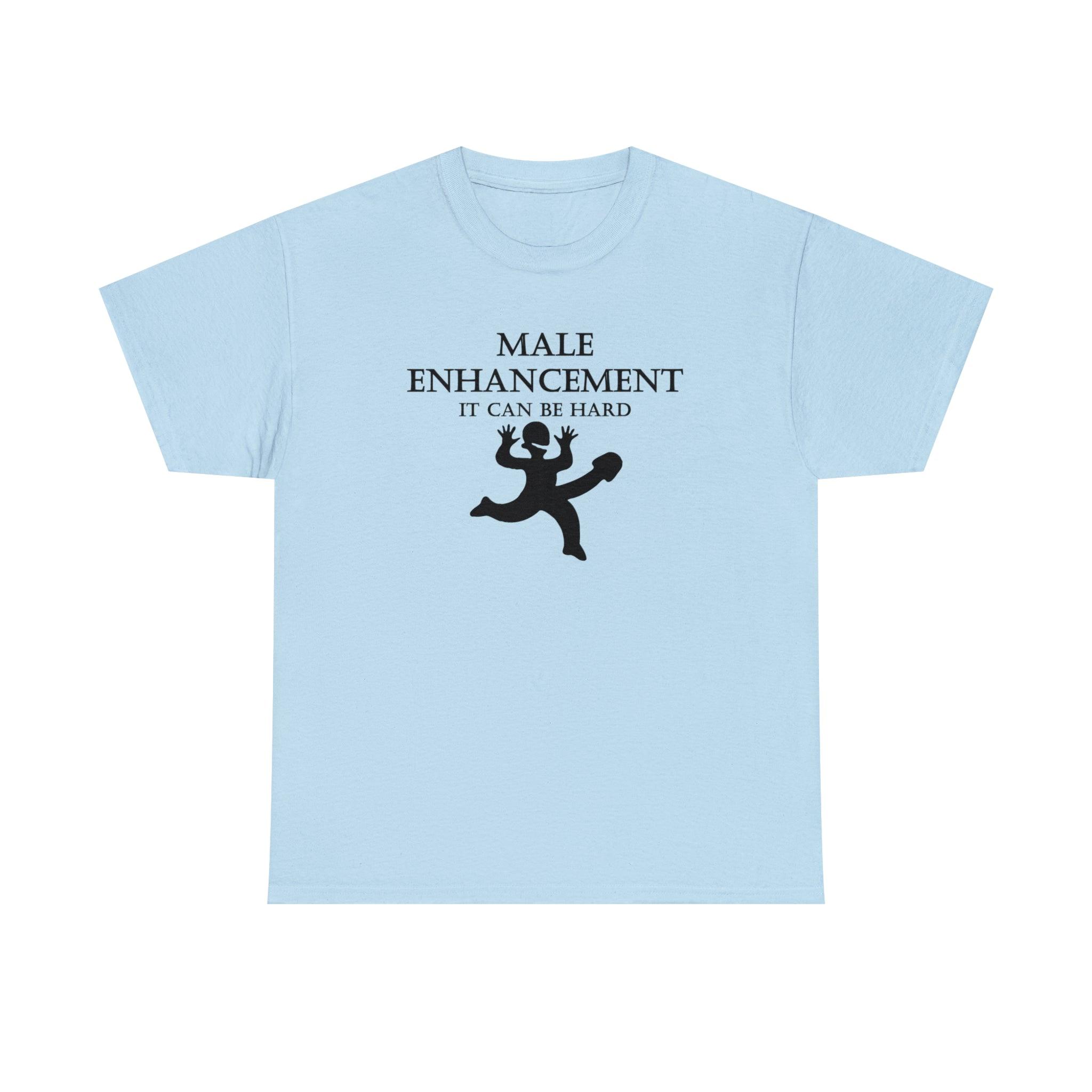 Male Enhancement It Can Be Hard - T-Shirt - Witty Twisters Fashions