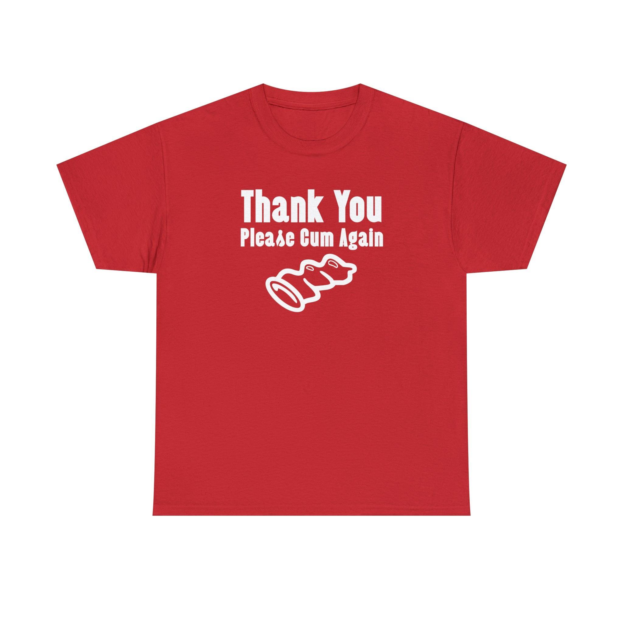 Thank You Please Cum Again - T-Shirt - Witty Twisters Fashions