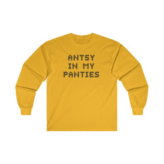 Antsy In My Panties - Long-Sleeve Tee - Witty Twisters T-Shirts